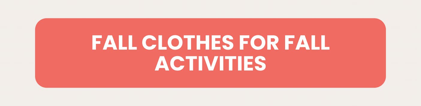 Fall Clothes for Fall Activities