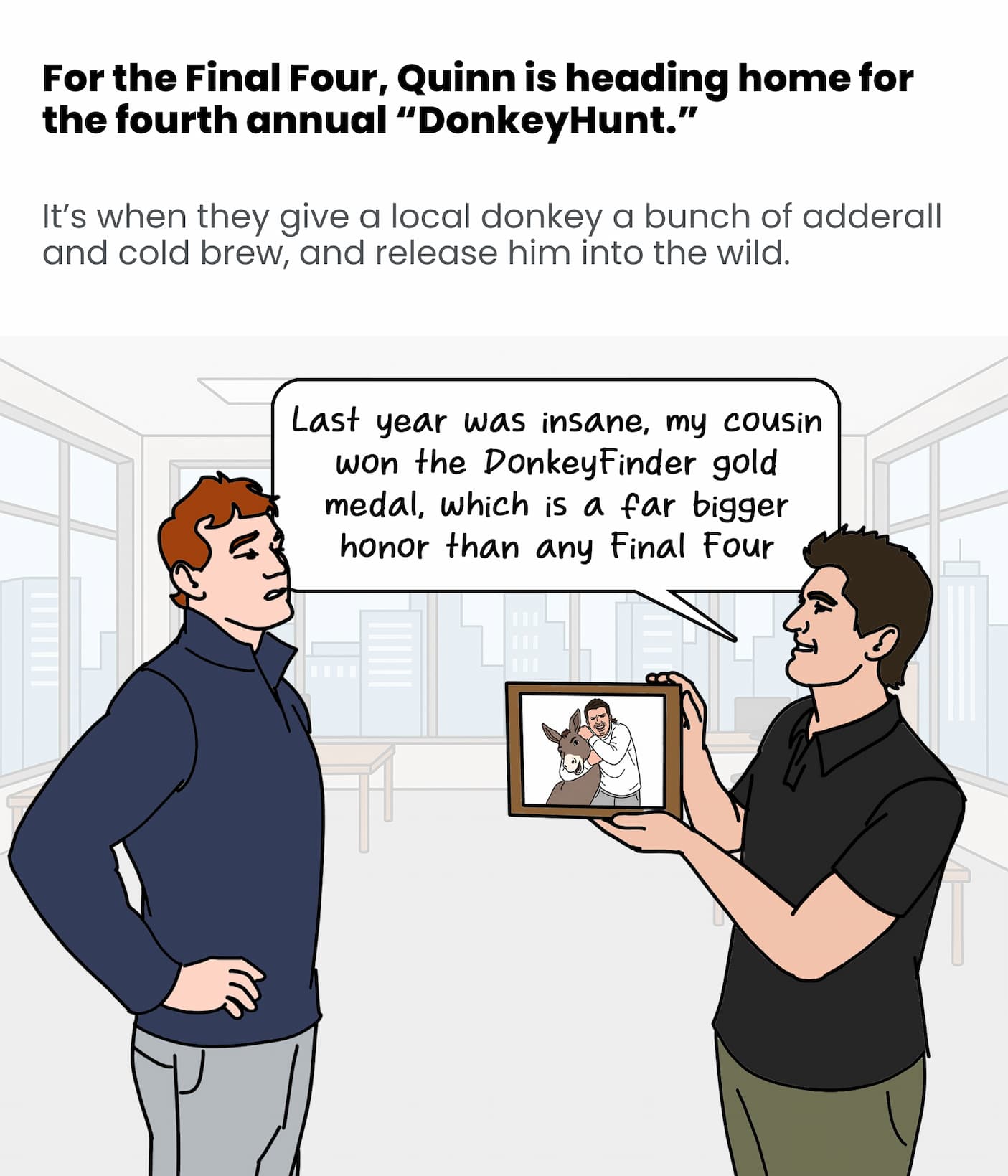 They had the 4th Annual "DonkeyHunt"