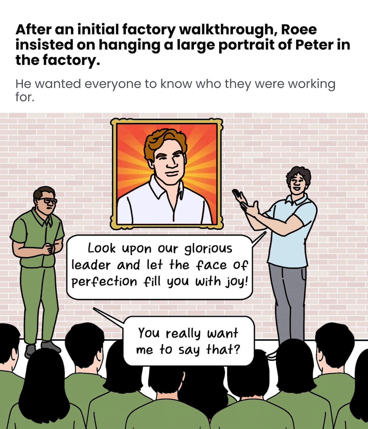 Roee hung up a portrait of Peter in the factory