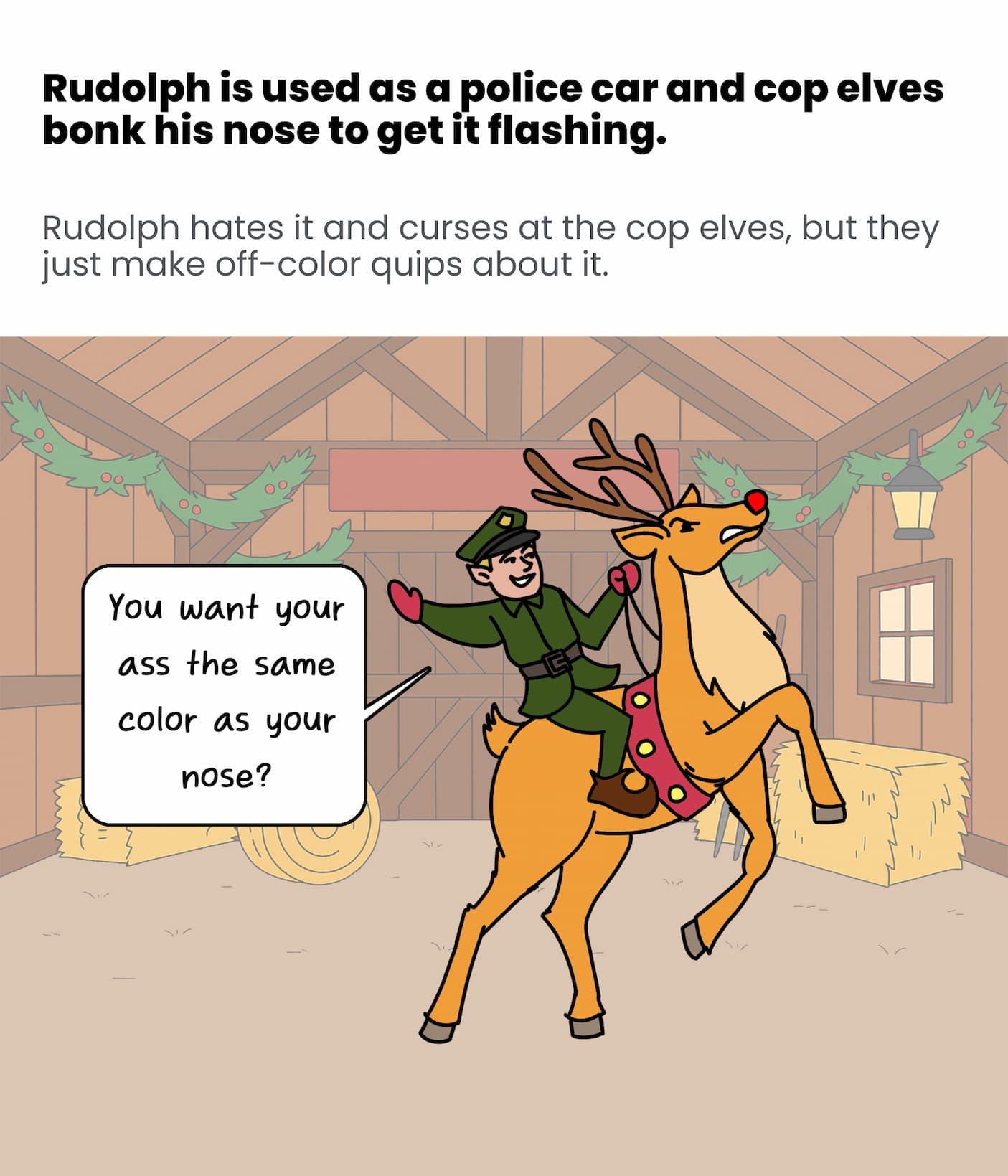 Rudolph is used as a police car