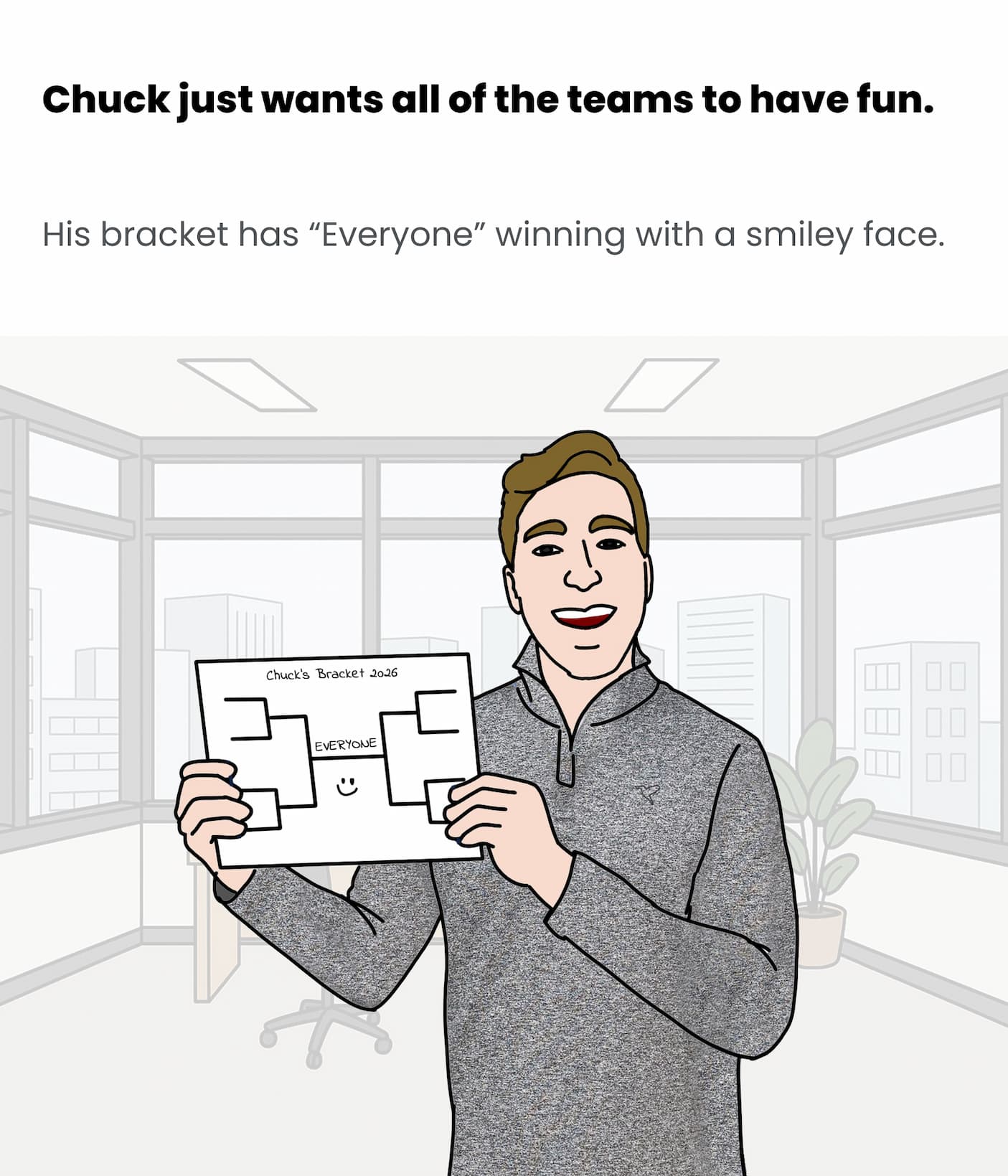 Chuck wants everyone to win