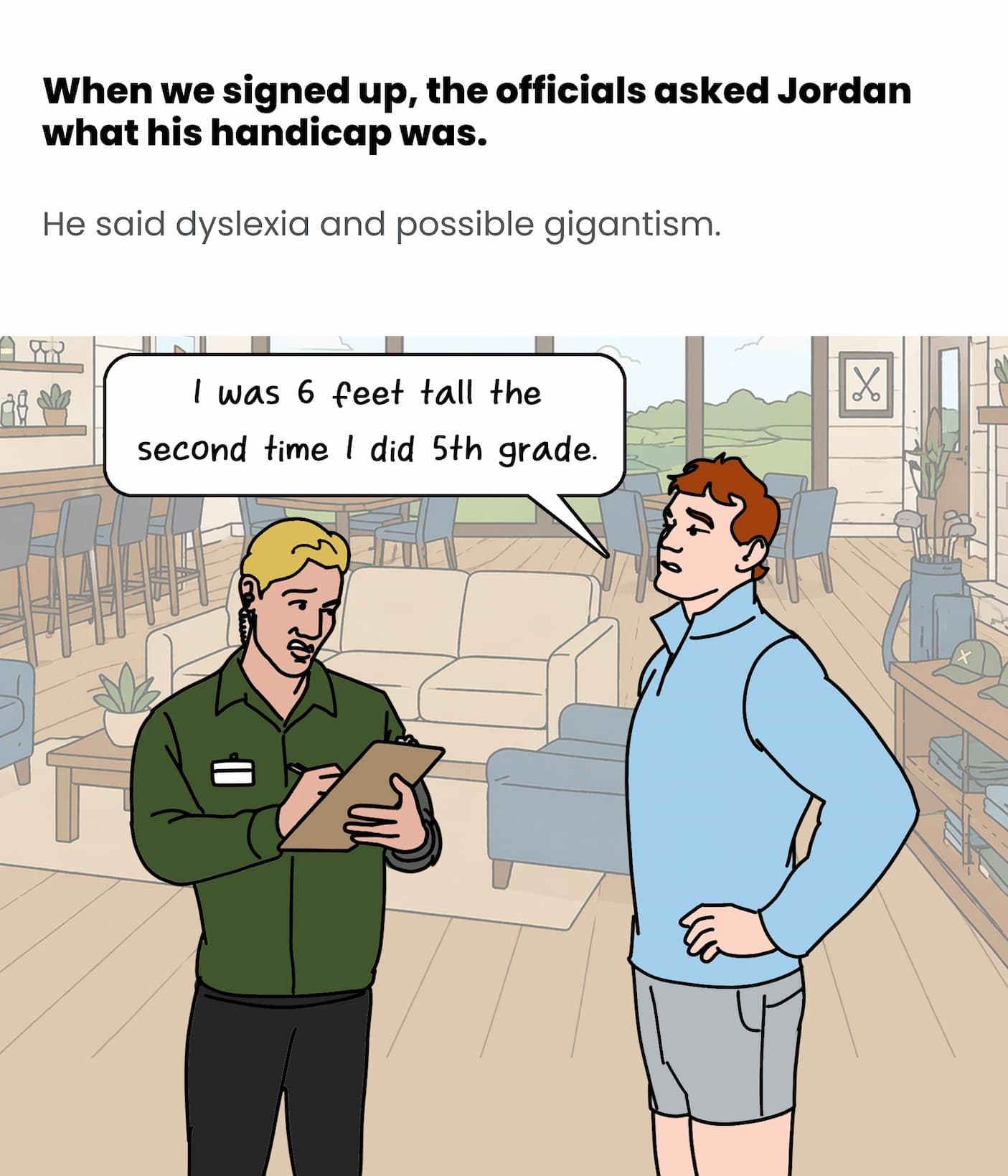 Jordan has dyslexia and possible gigantism