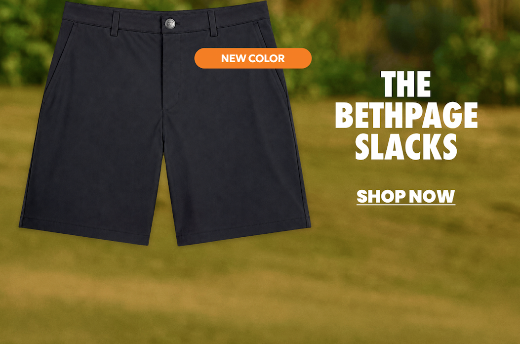 The Bethpage Slacks