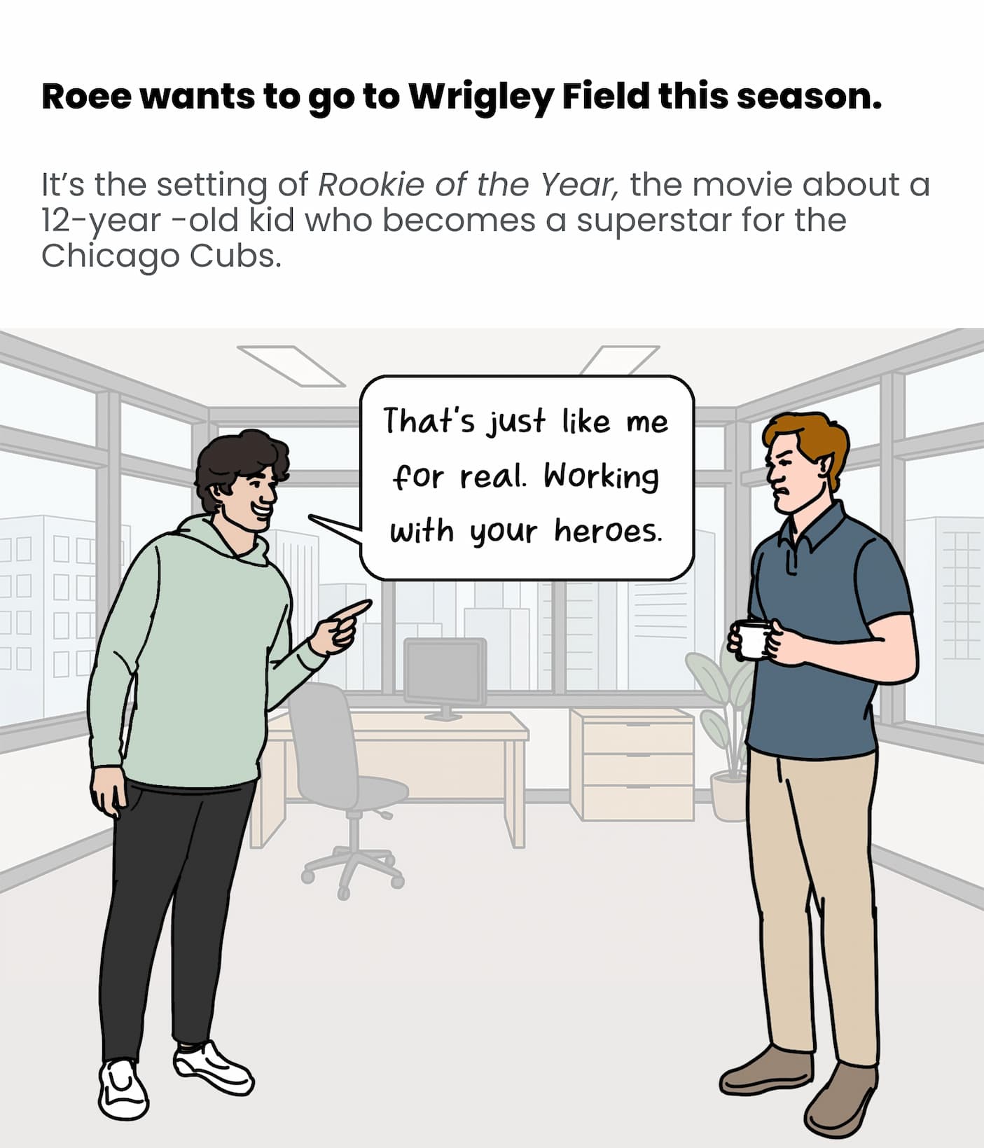 Roee wants to go to Wrigley Field