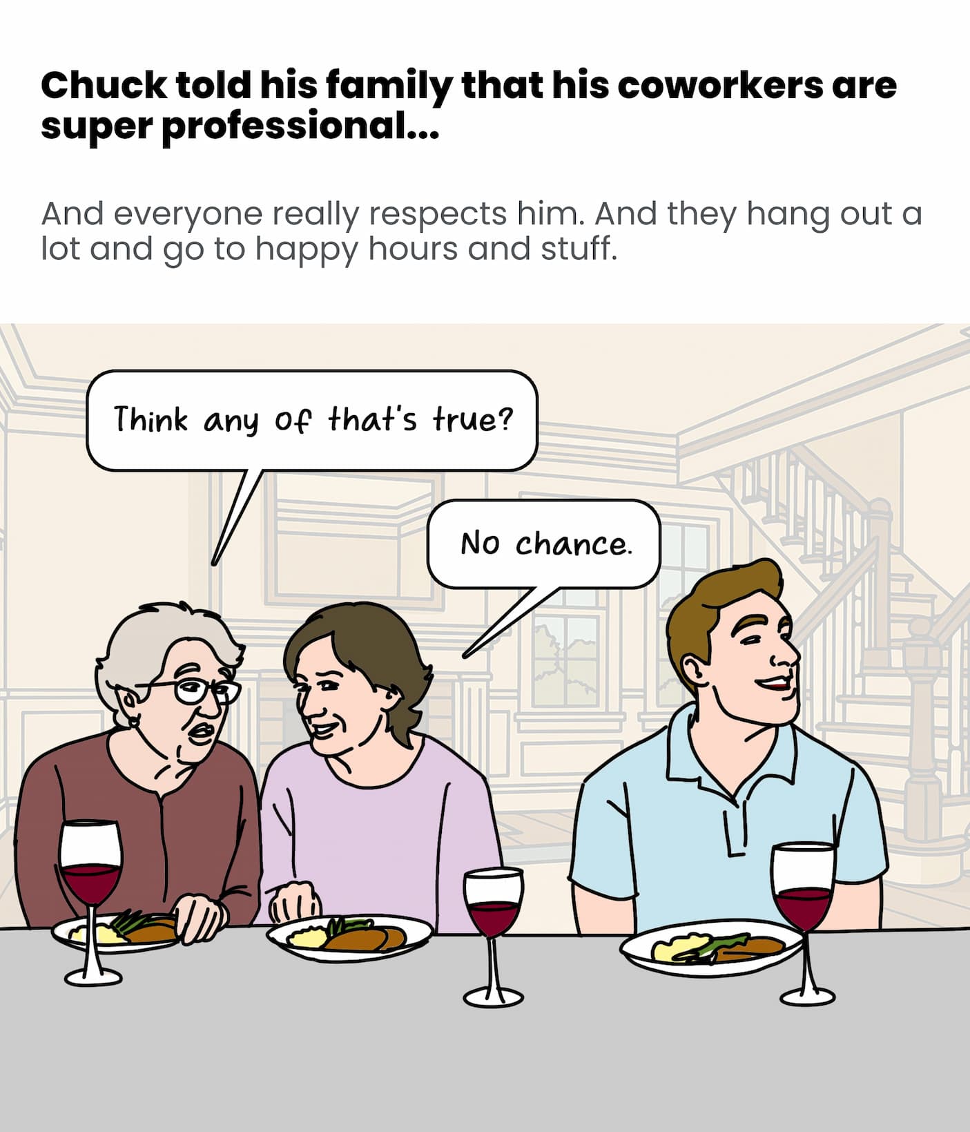 Chuck said that his coworkers respect him