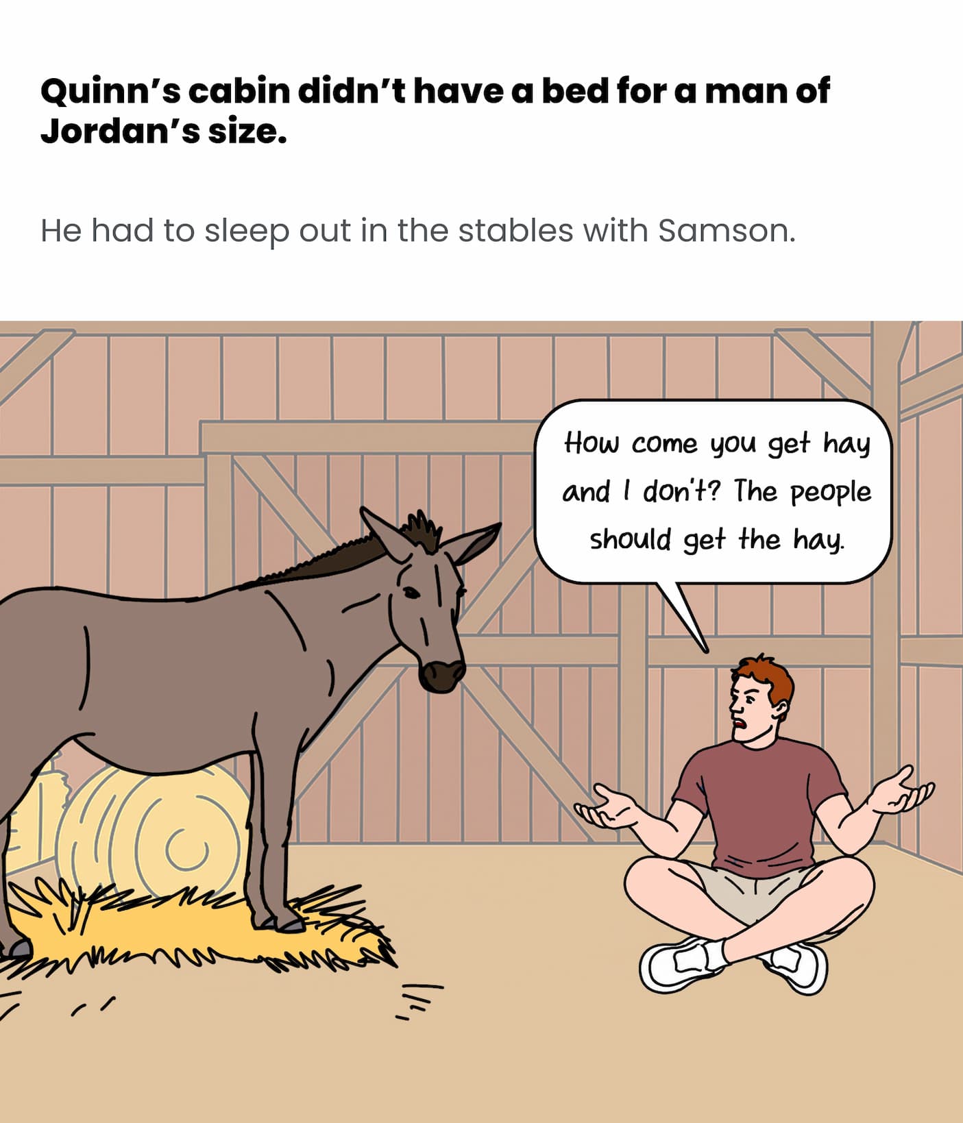 Jordan slept in the stables