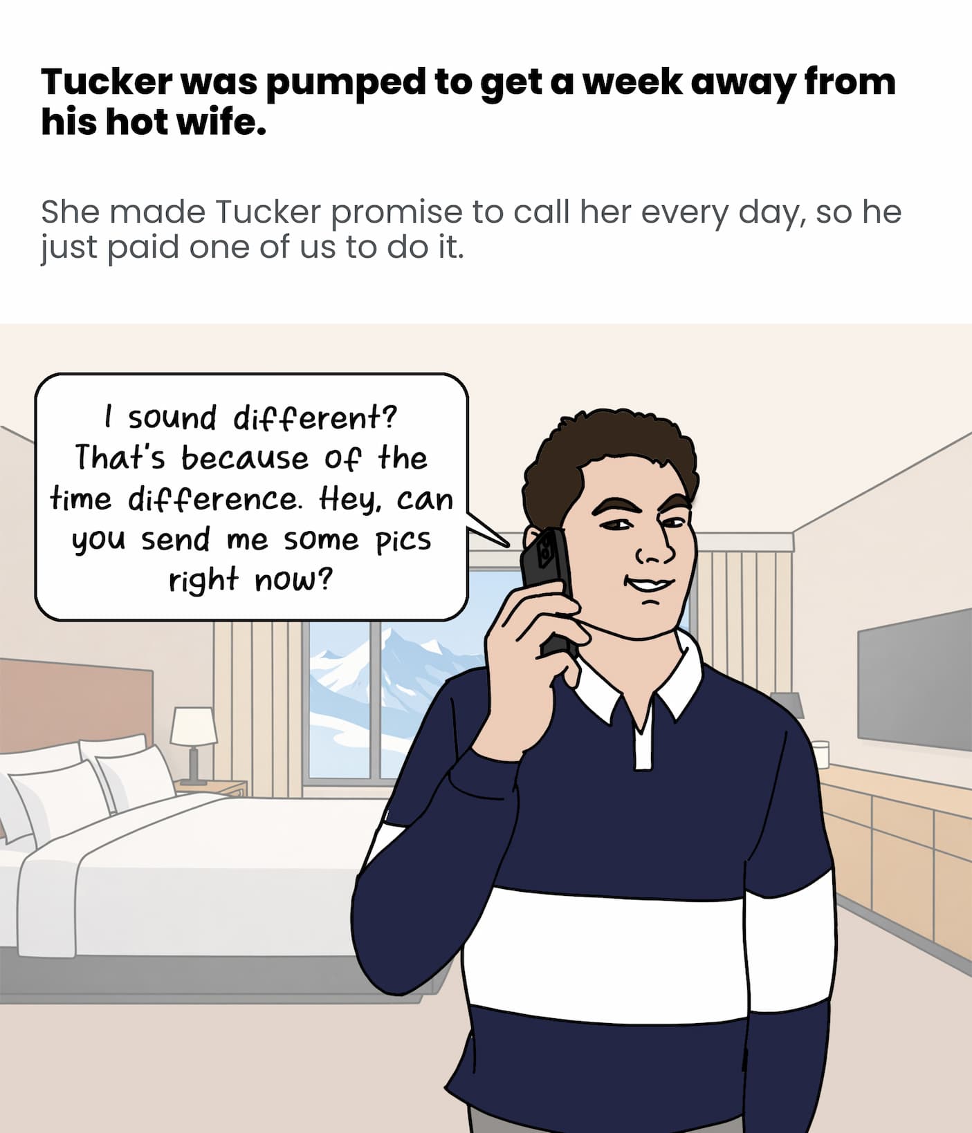 Tucker was pumped to get a week away from his wife