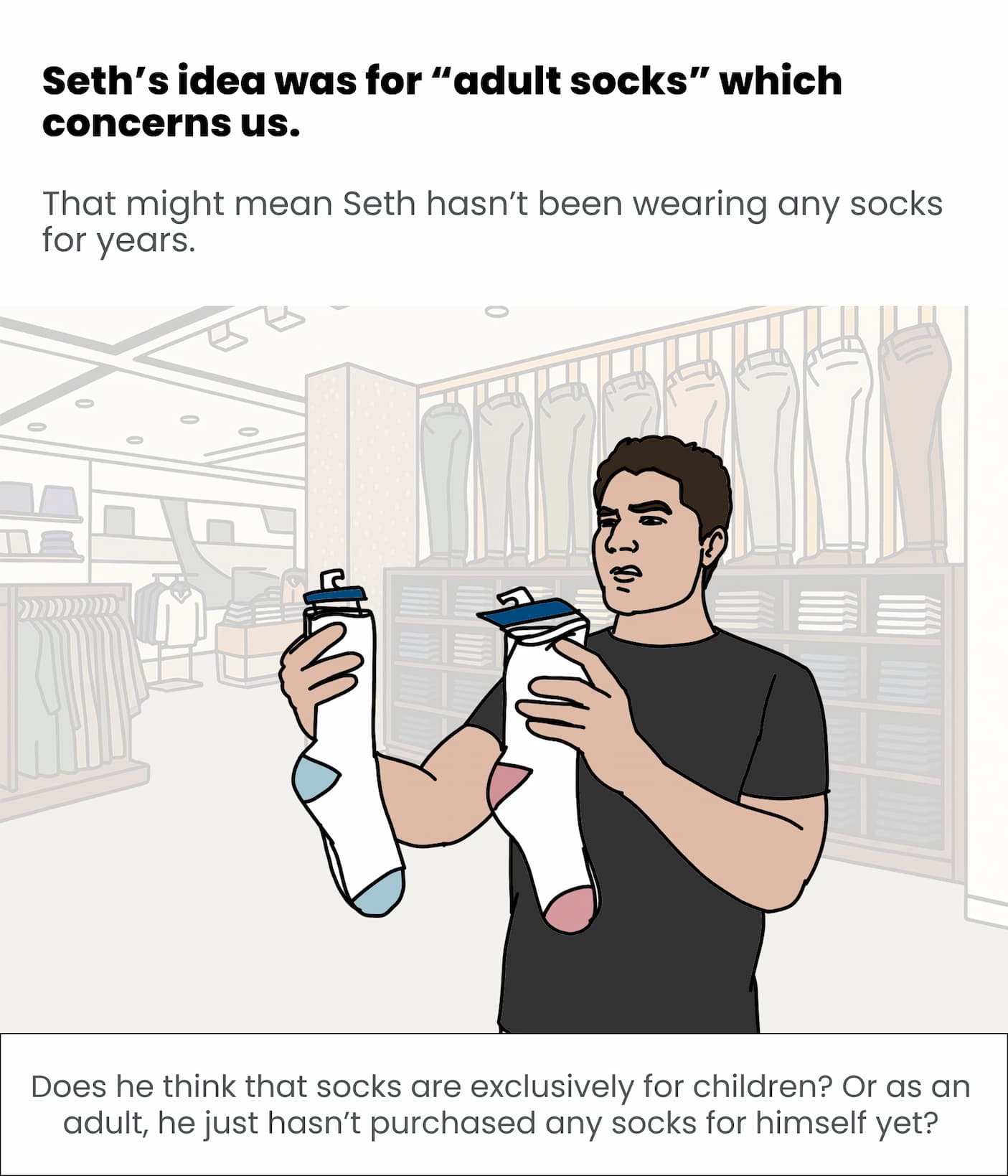 Seth's idea was "Adult Socks"