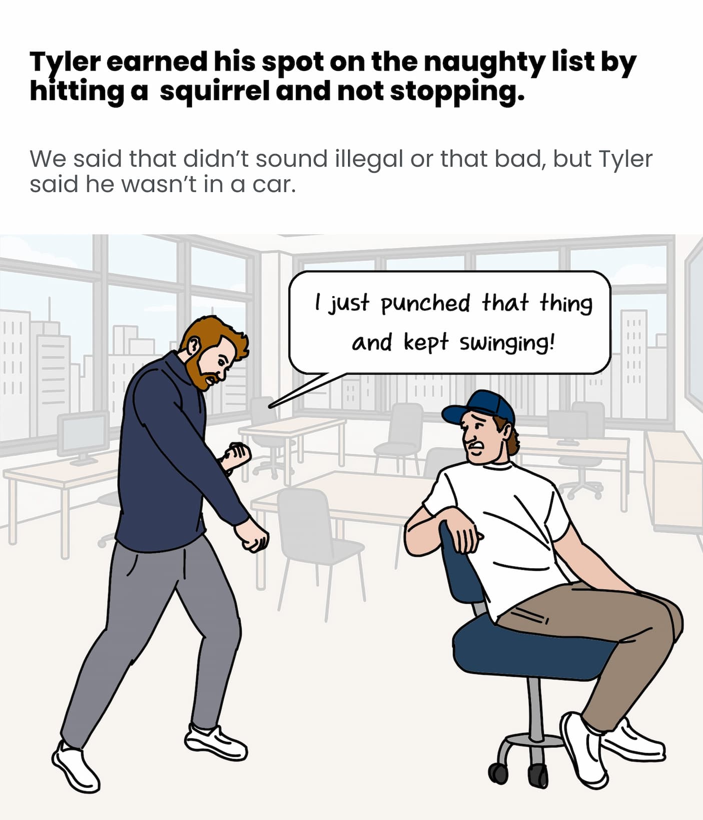 Tyler earned his spot on the naughty list