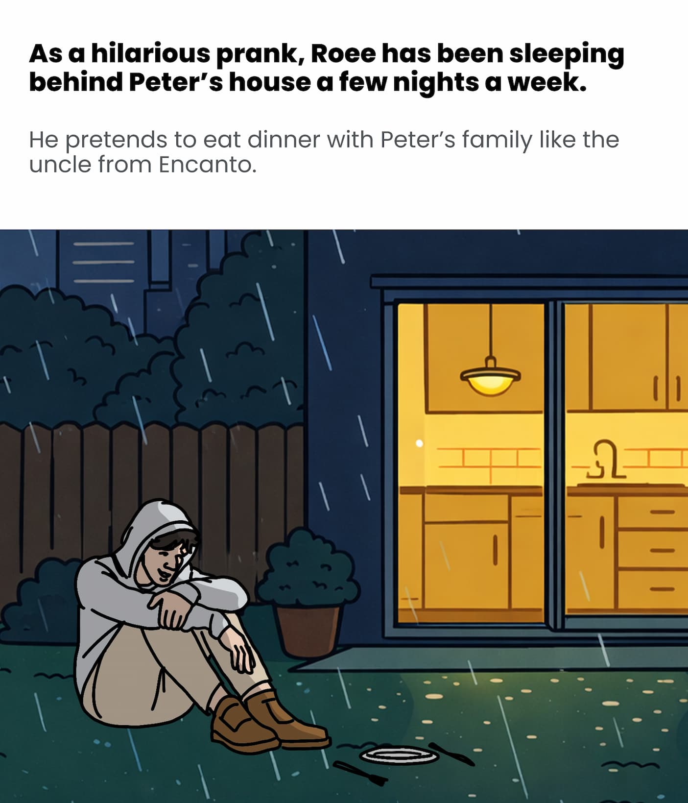 Roee has been sleeping in Peter's yard