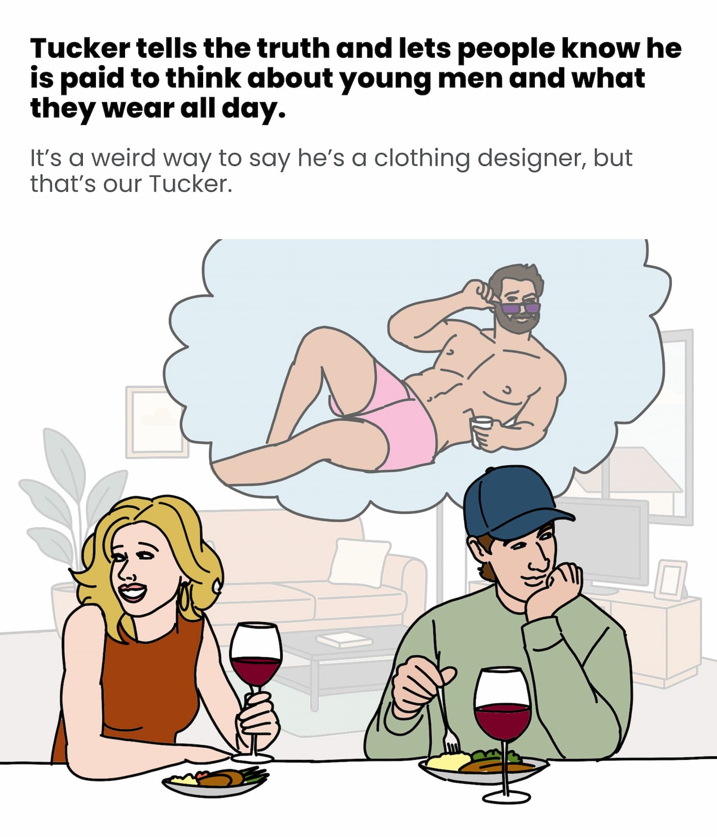 Tucker has a weird way of saying he's a designer