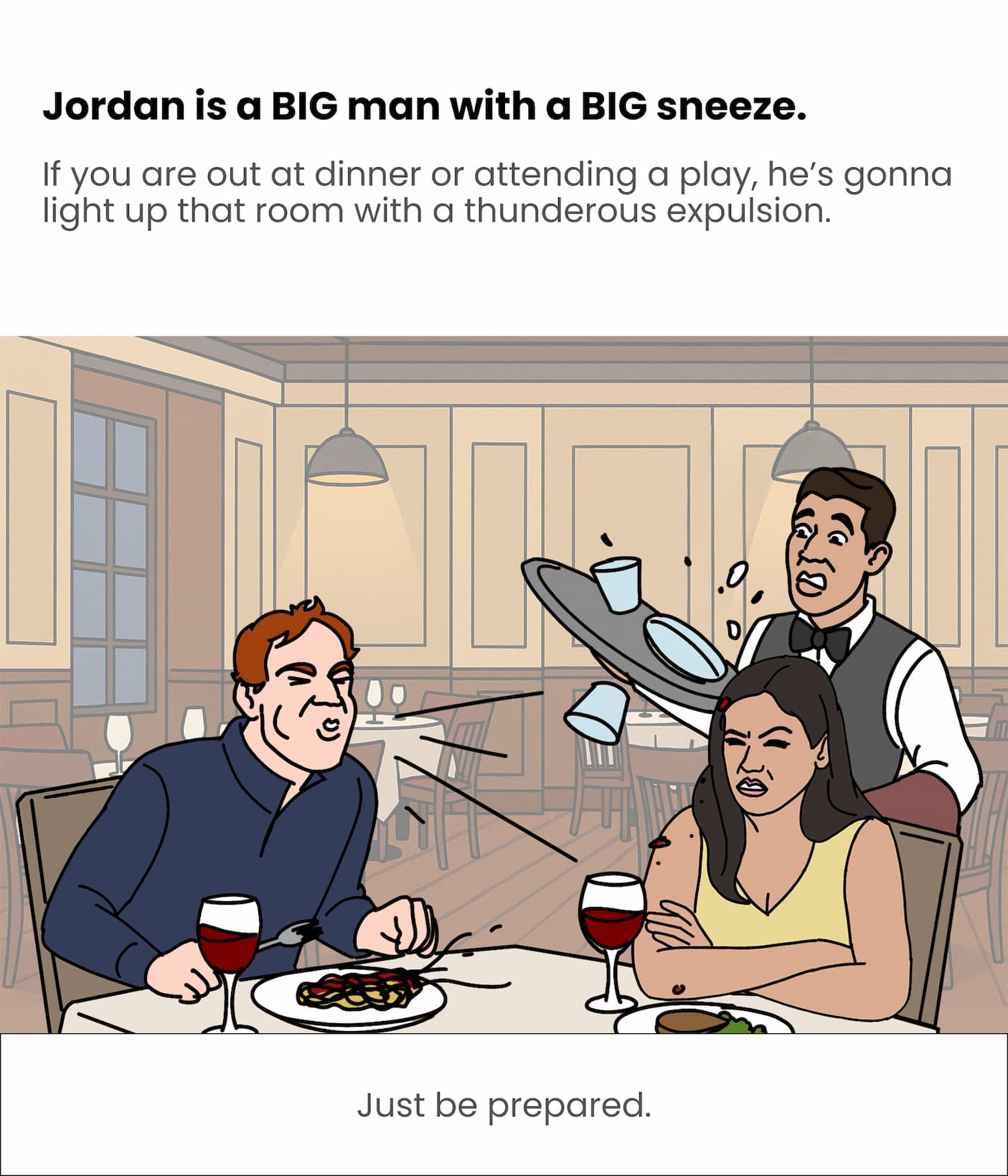 Jordan is a BIG man with a BIG sneeze.
