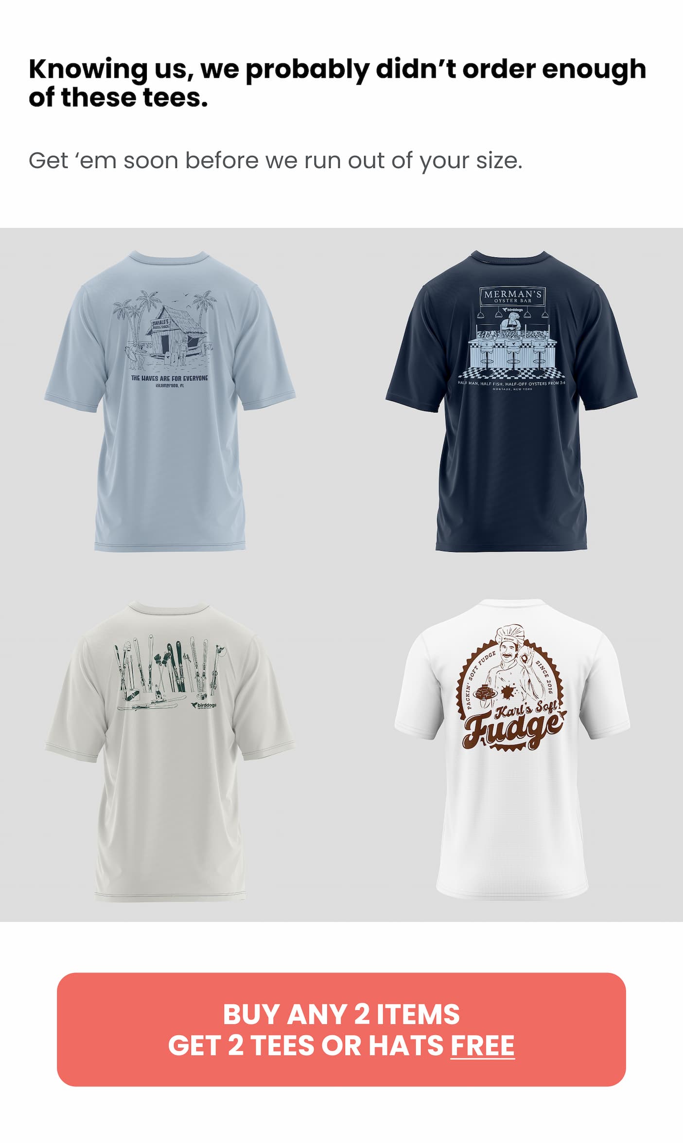 Buy any 2 items, get 2 tees or hats FREE
