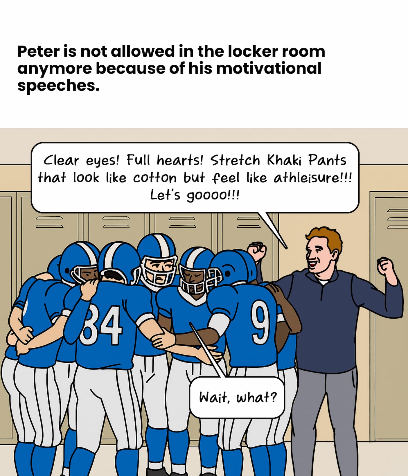 Peter's not allowed to give halftime speeches anymore