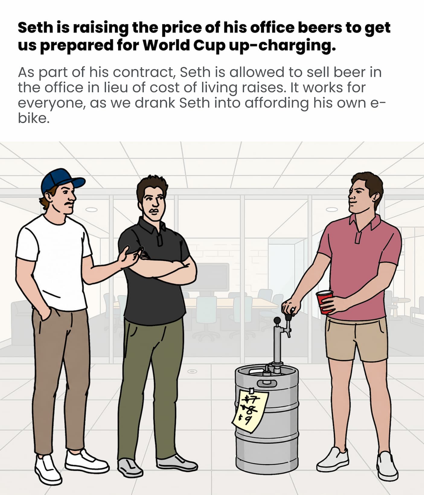 Seth has been up-charging his office beers