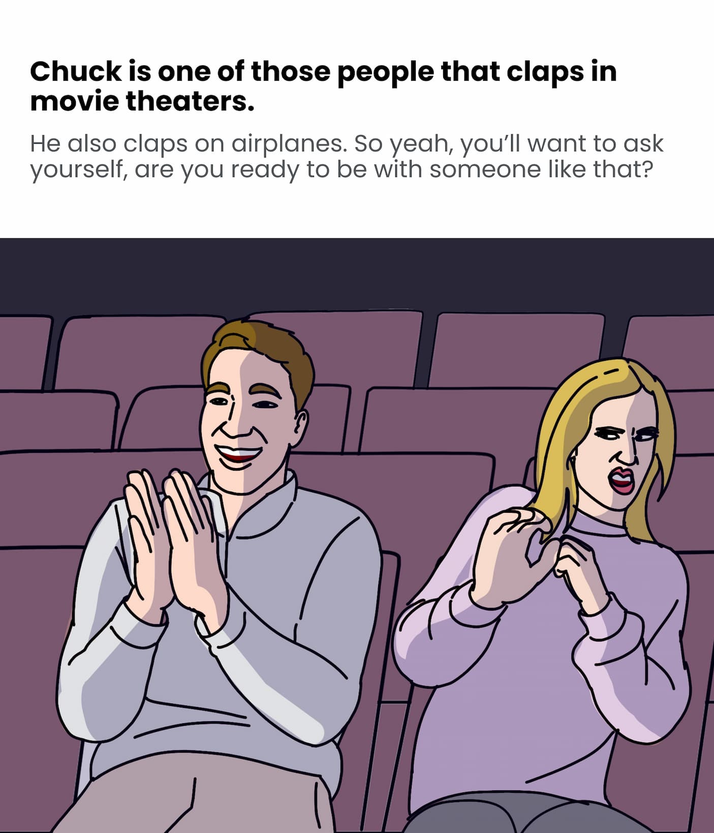Chuck is one of those people that claps in the movie theaters.