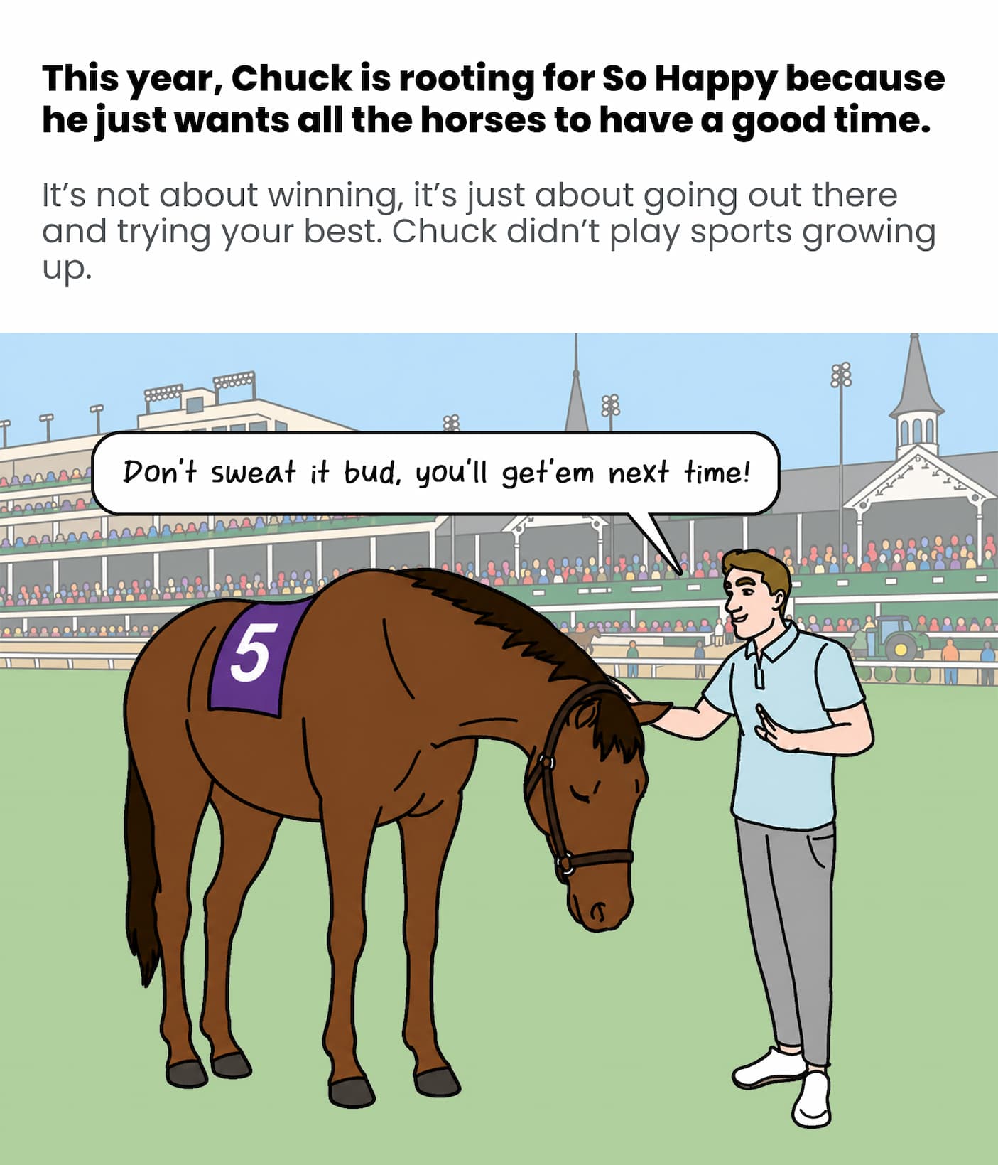 Chuck is rooting for "So Happy"