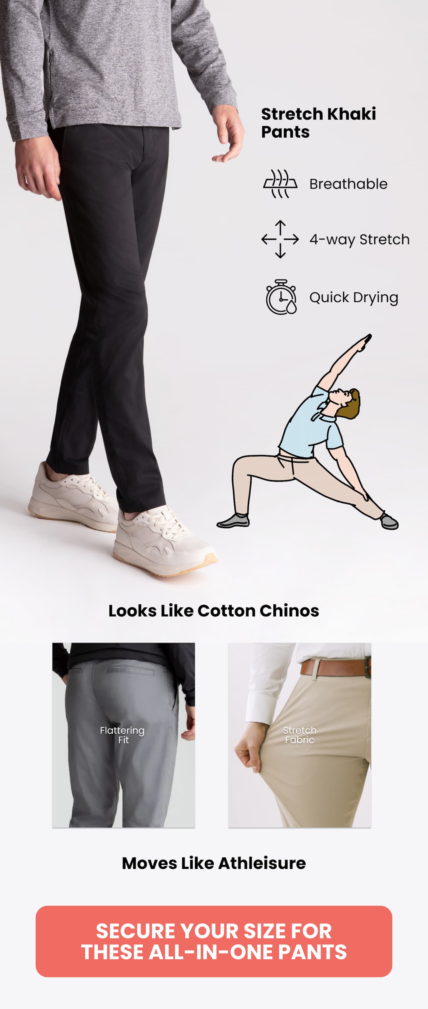 Looks like cotton chinos. Moves like athleisure.