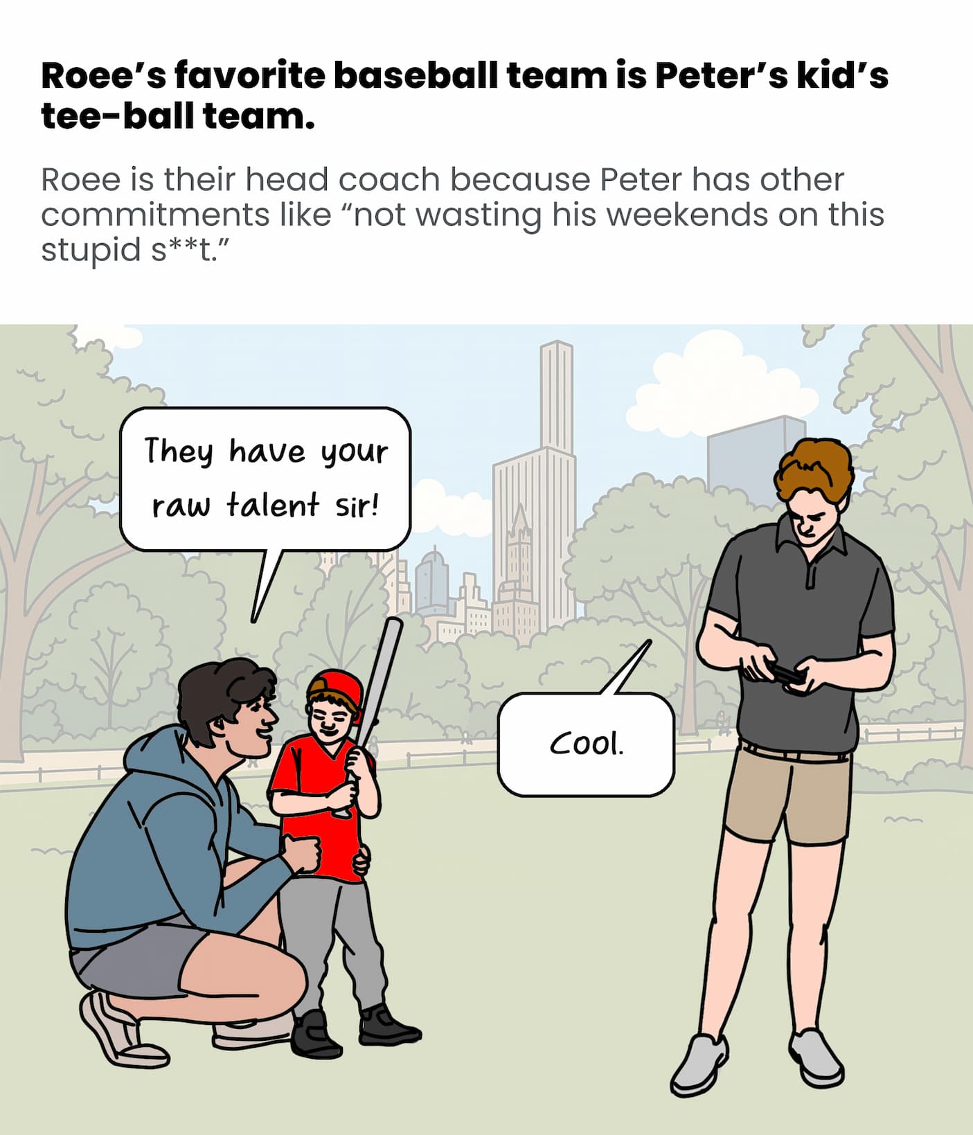 Roee's favorite team is Peter's kid's tee-ball team