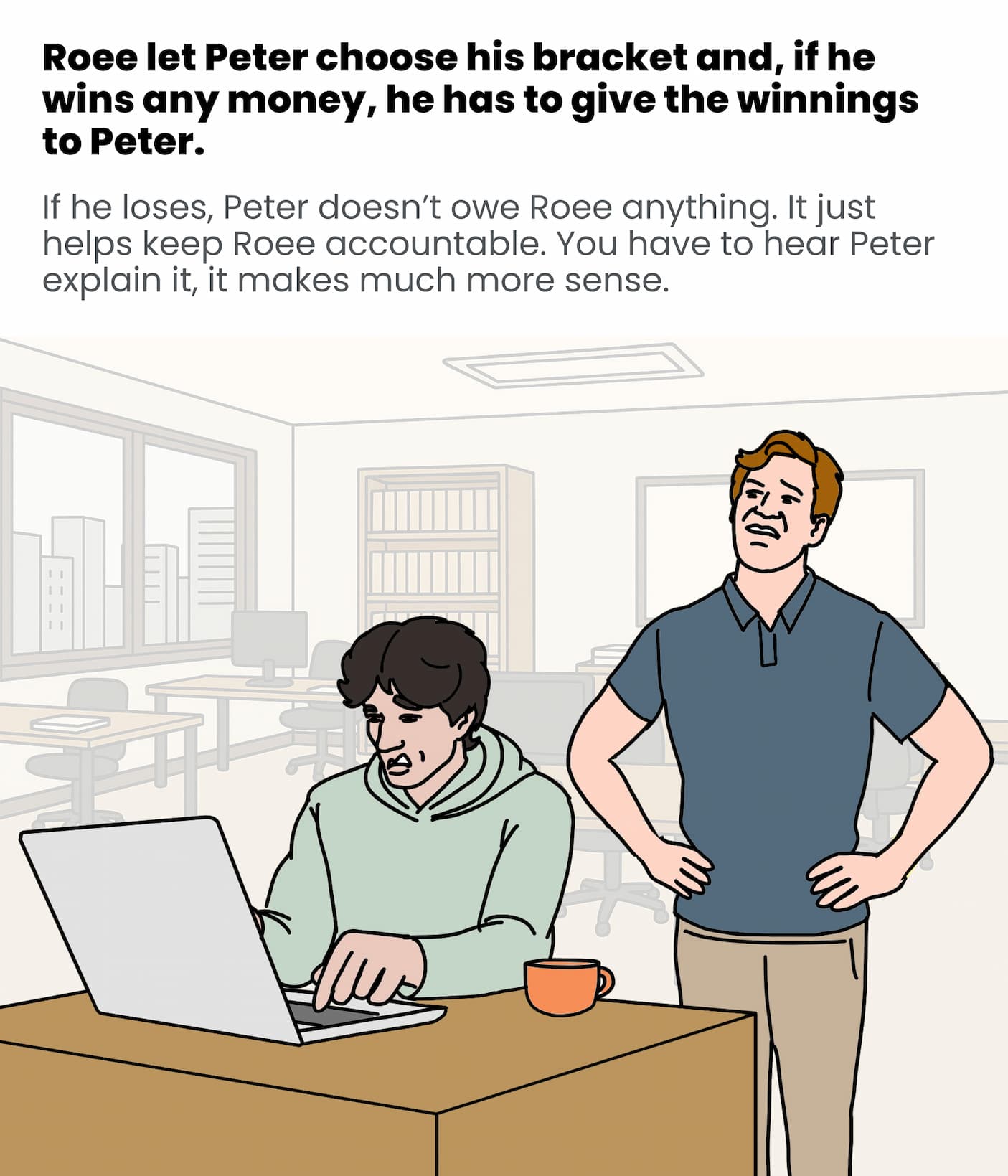 Roee let Peter choose his bracket