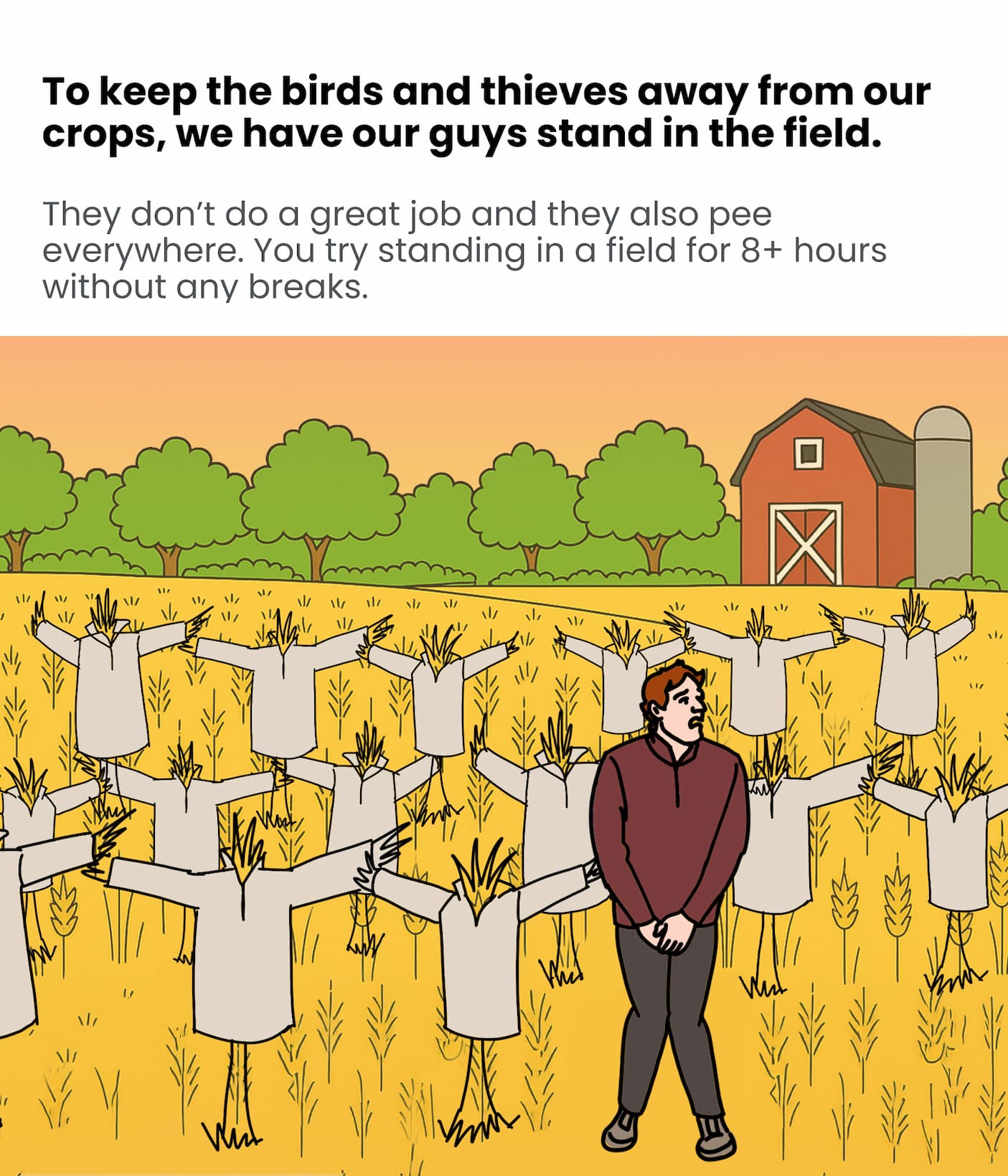 We have our guys be scarecrows