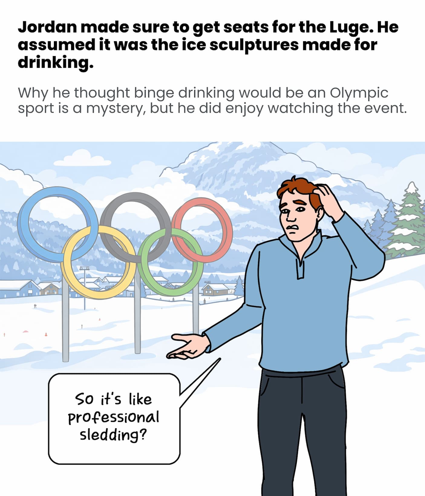 Jordan got seats for the Luge