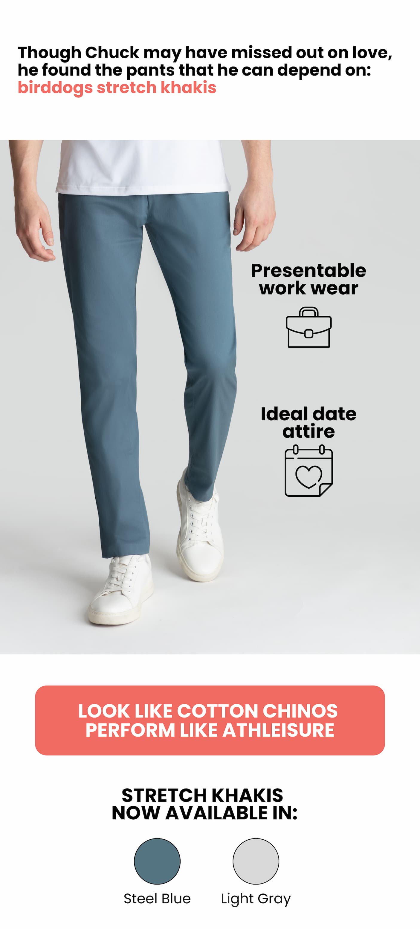 Though Chuck may have missed out on live, he found the pants that he can depend on: birddogs stretch khakis pants.