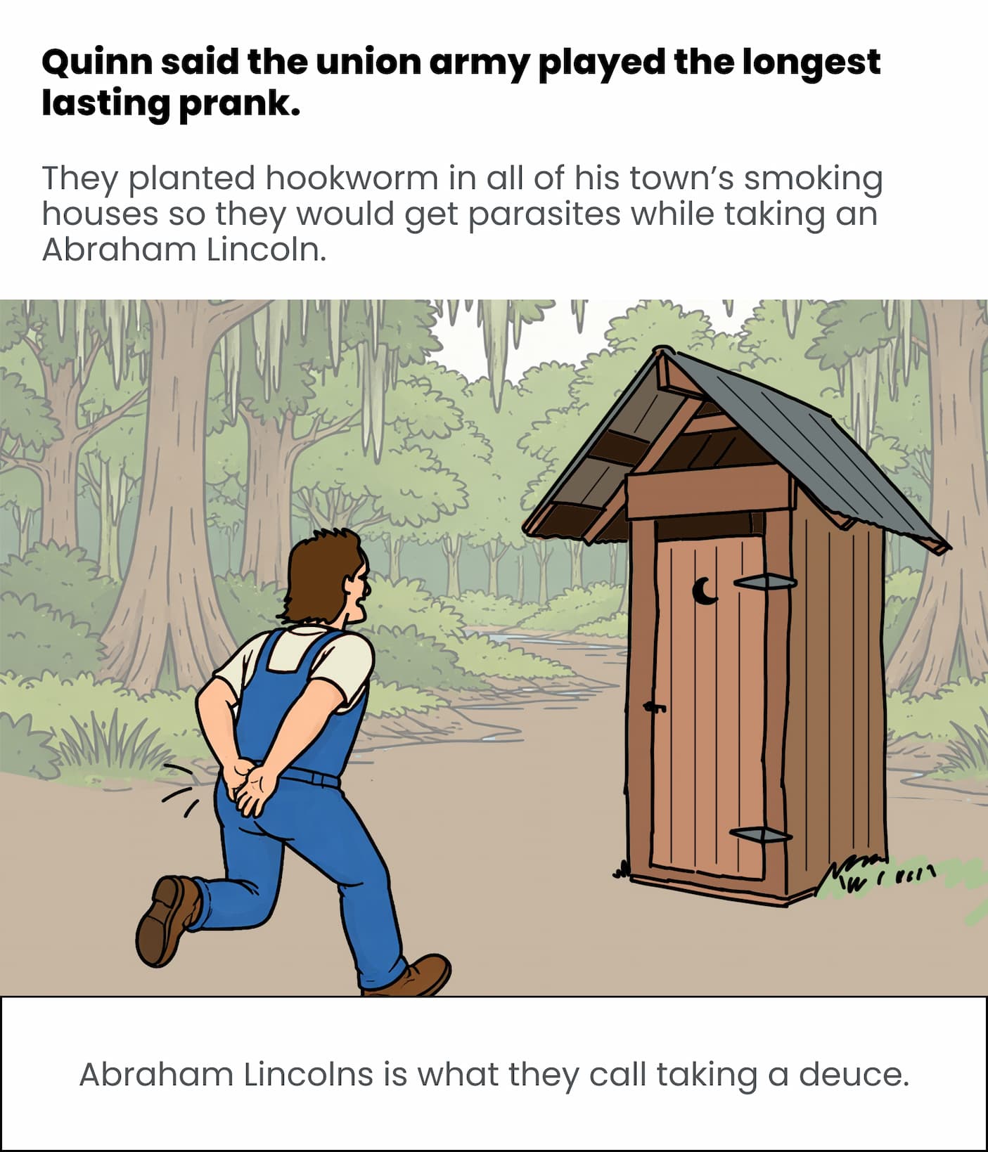 Quinn said the union army's prank on their outhouses was the worst