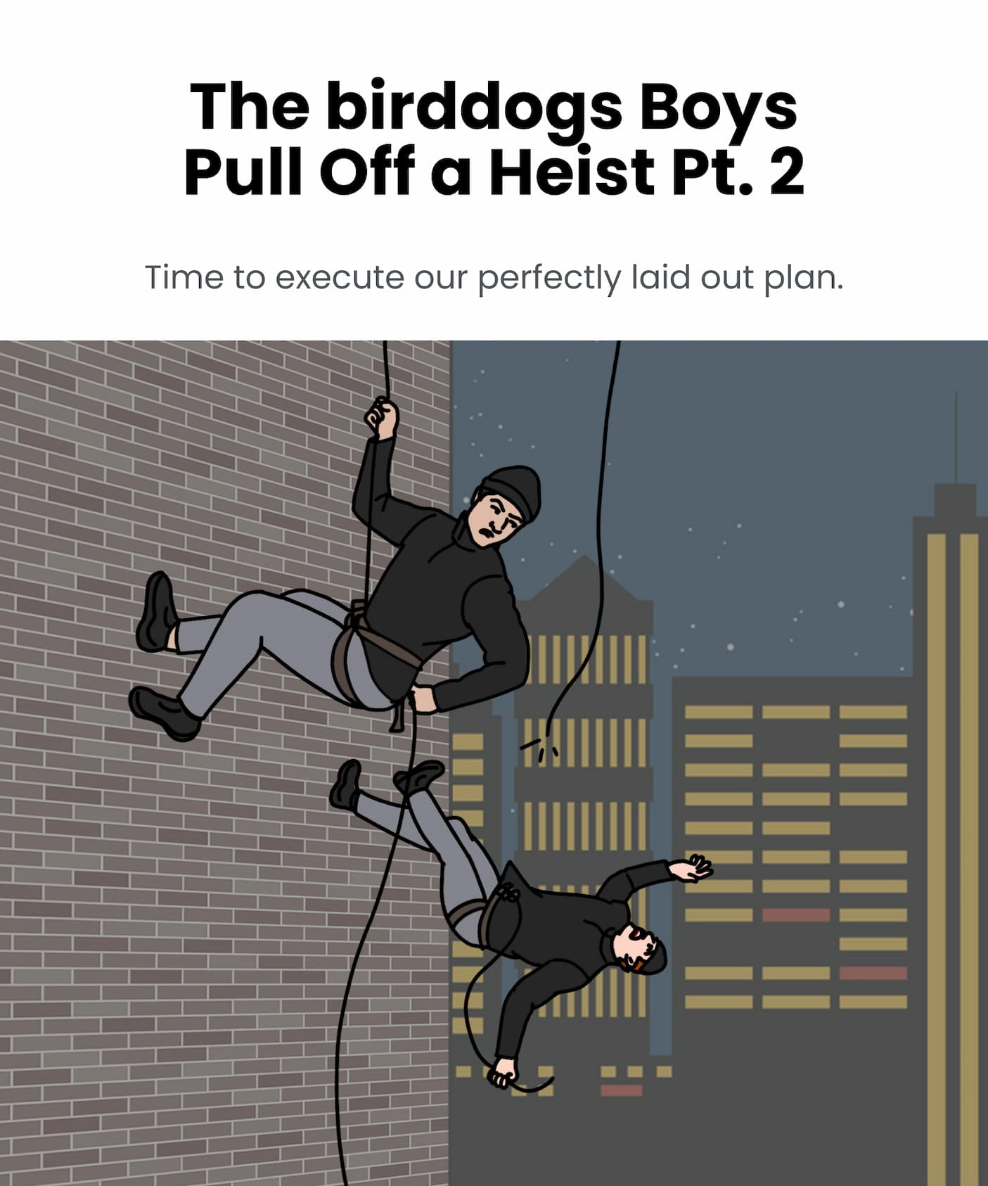 birddogs Boys Pull Off a Heist Pt.2