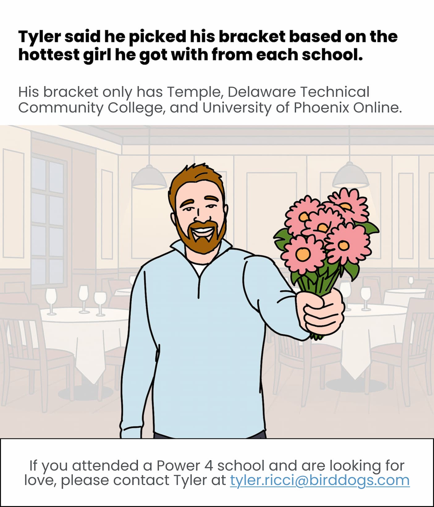 Tyler picked based on girls from his past