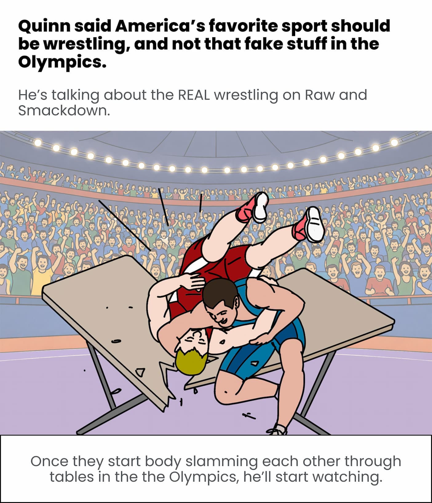 Quinn said America's favorite should be wrestling