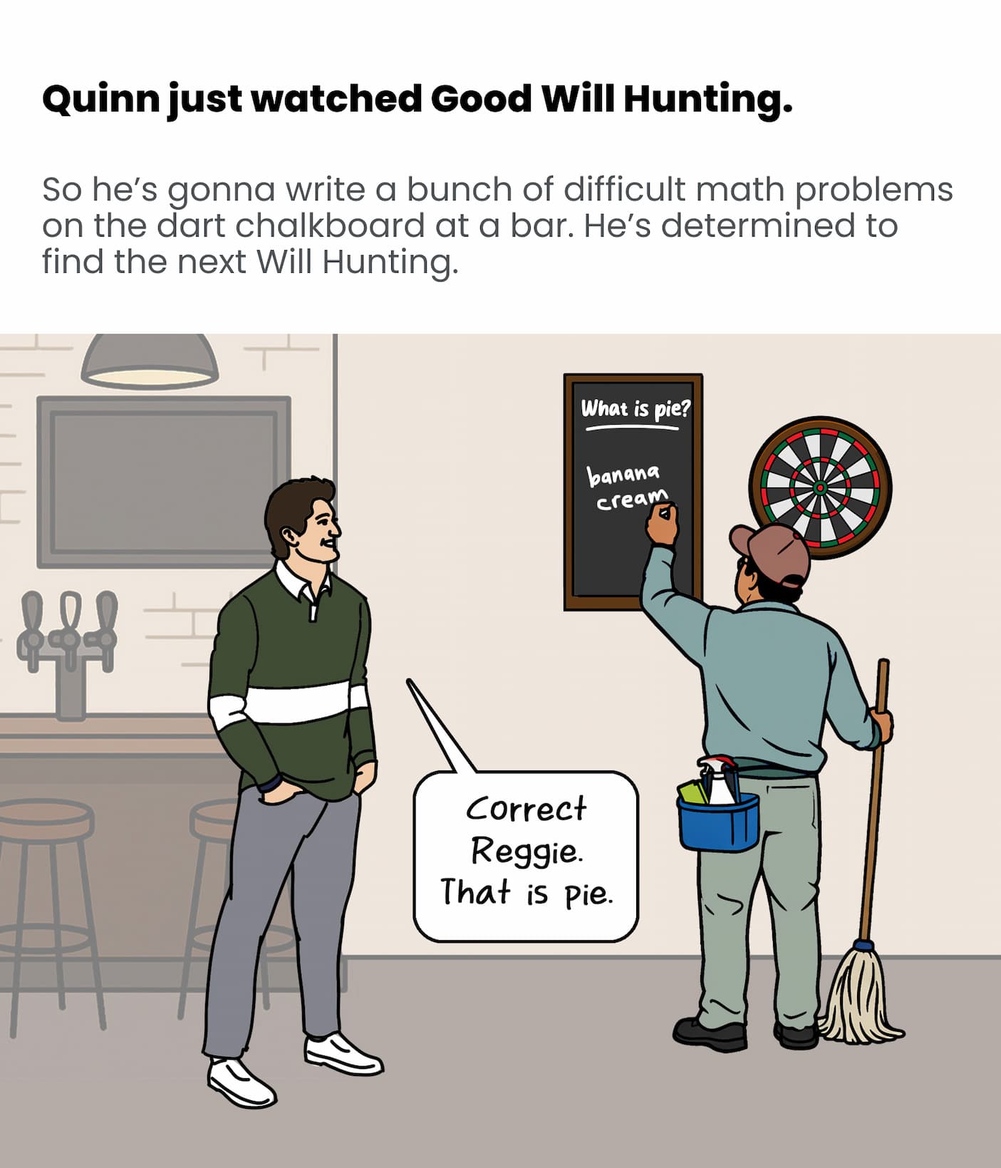 Quinn watched Good Will Hunting