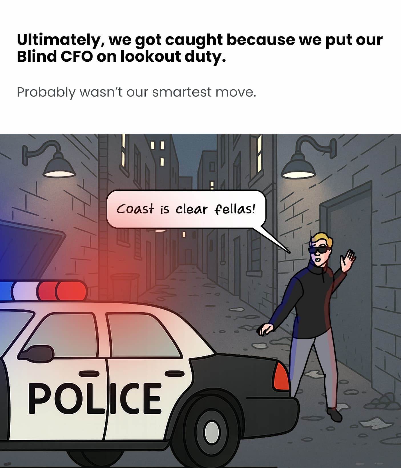 We should've put someone else on lookout duty