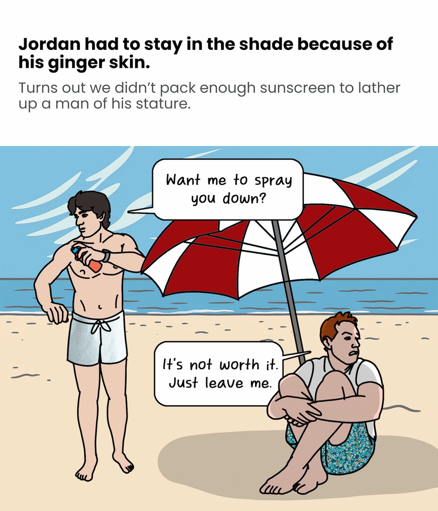 Jordan avoided getting sunburnt.