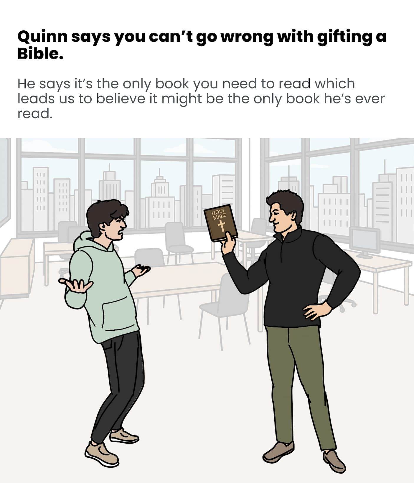 Quinn says you can't go wrong with the Bible