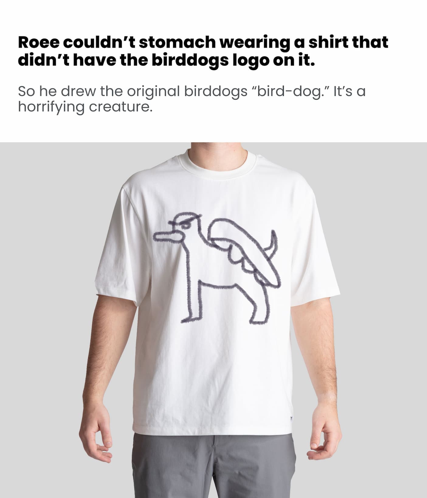 Roee drew the original birddog