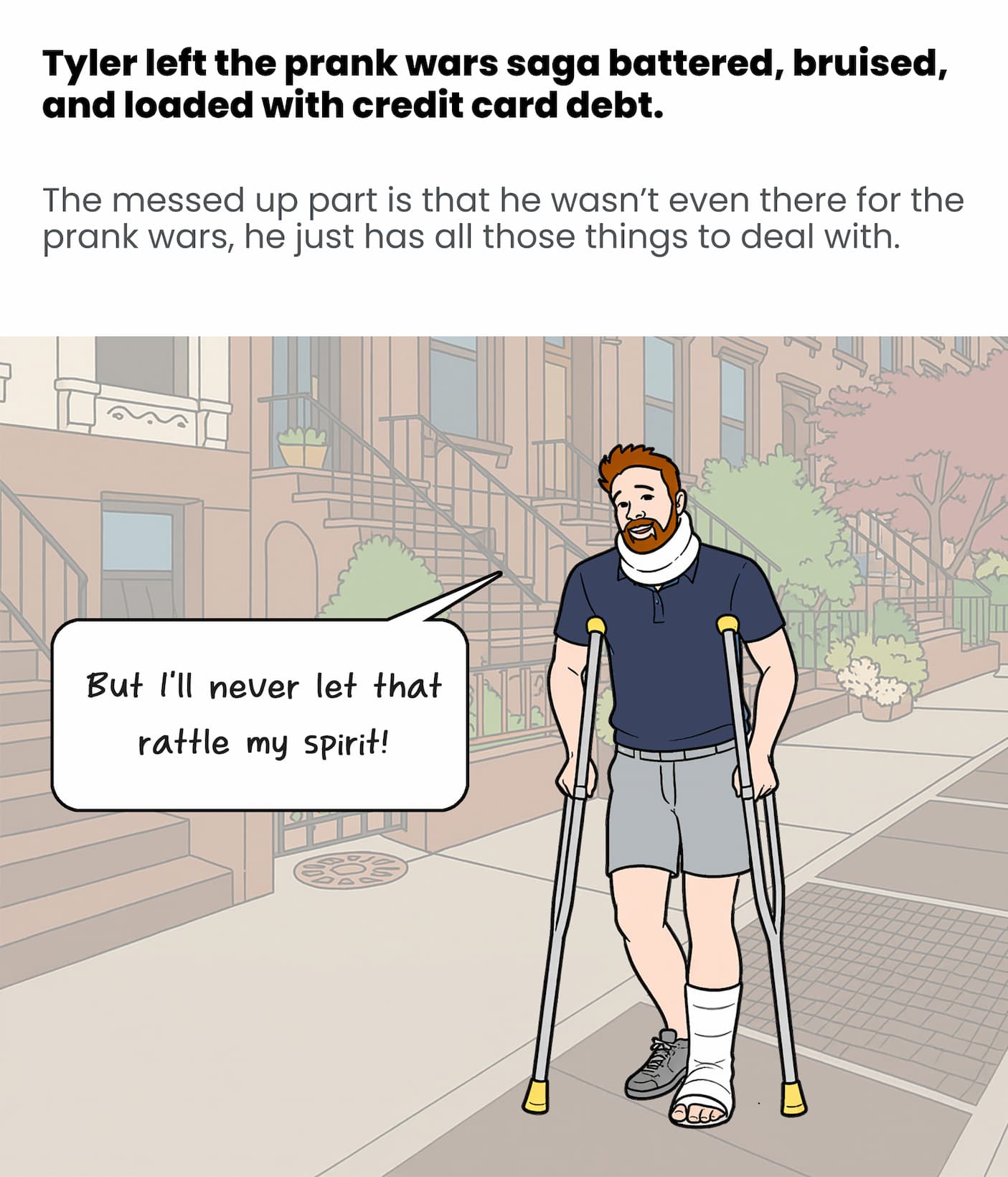 Tyler will never let it rattle his spirit