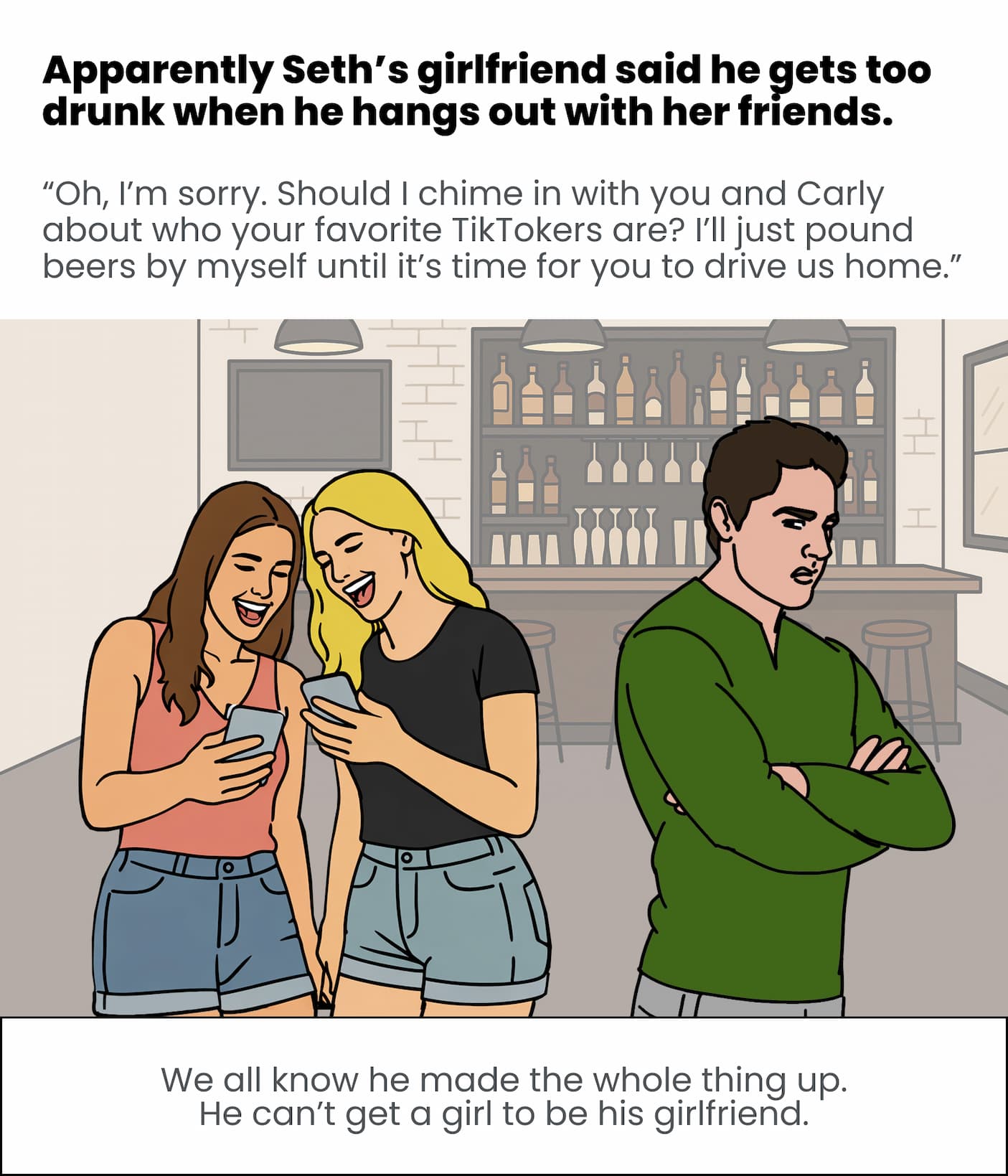 Seth's girl said he gets too drunk