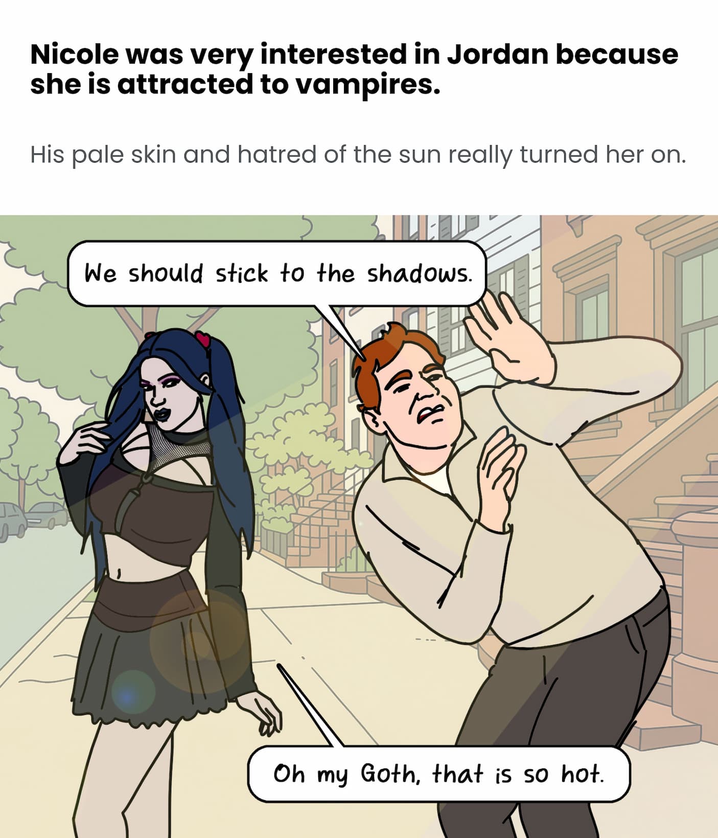 Jordan's pale skin and hatred of the sun won her over