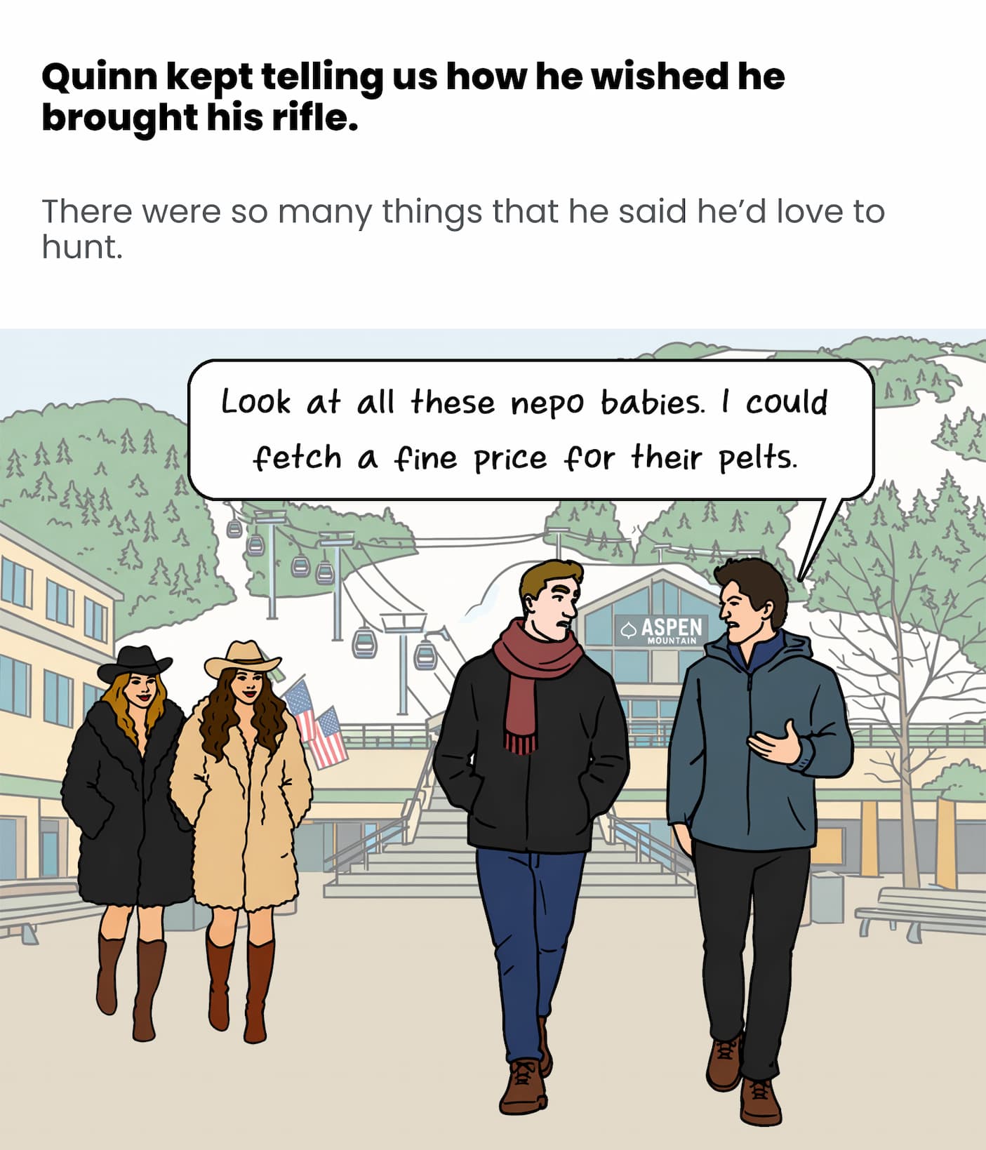 Quinn wishes he brought his rifle