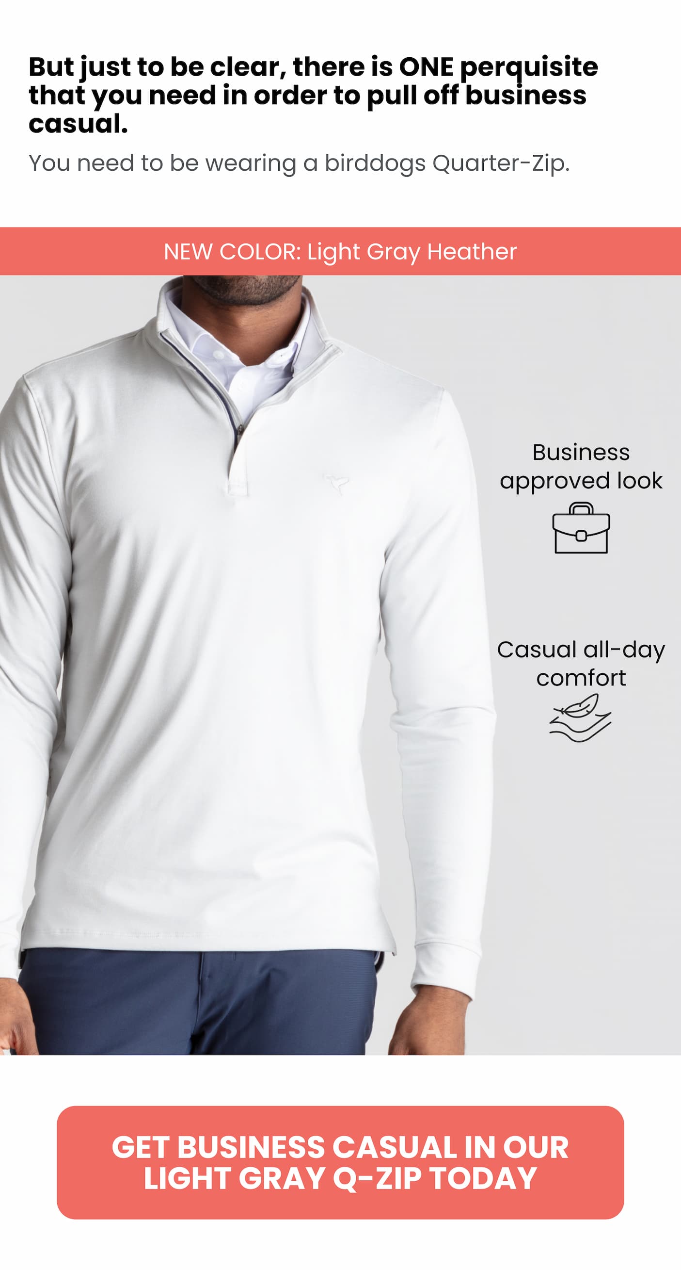 There is one prerequisite that you need in order to pull off business casual.