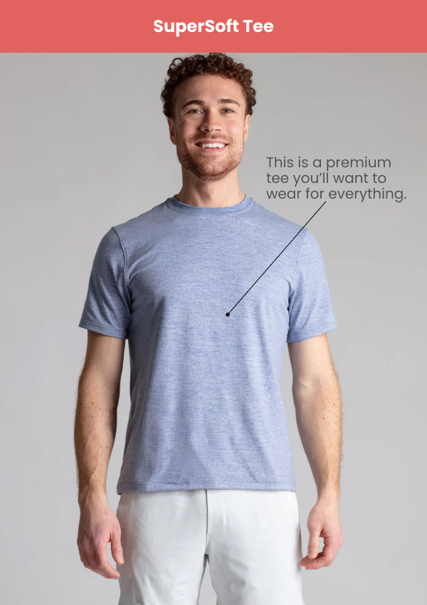 SuperSoft Tee: This is a premium tee you'll want to wear for everything.