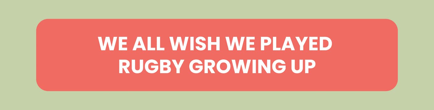 We All Wish We Played Rugby Growing Up