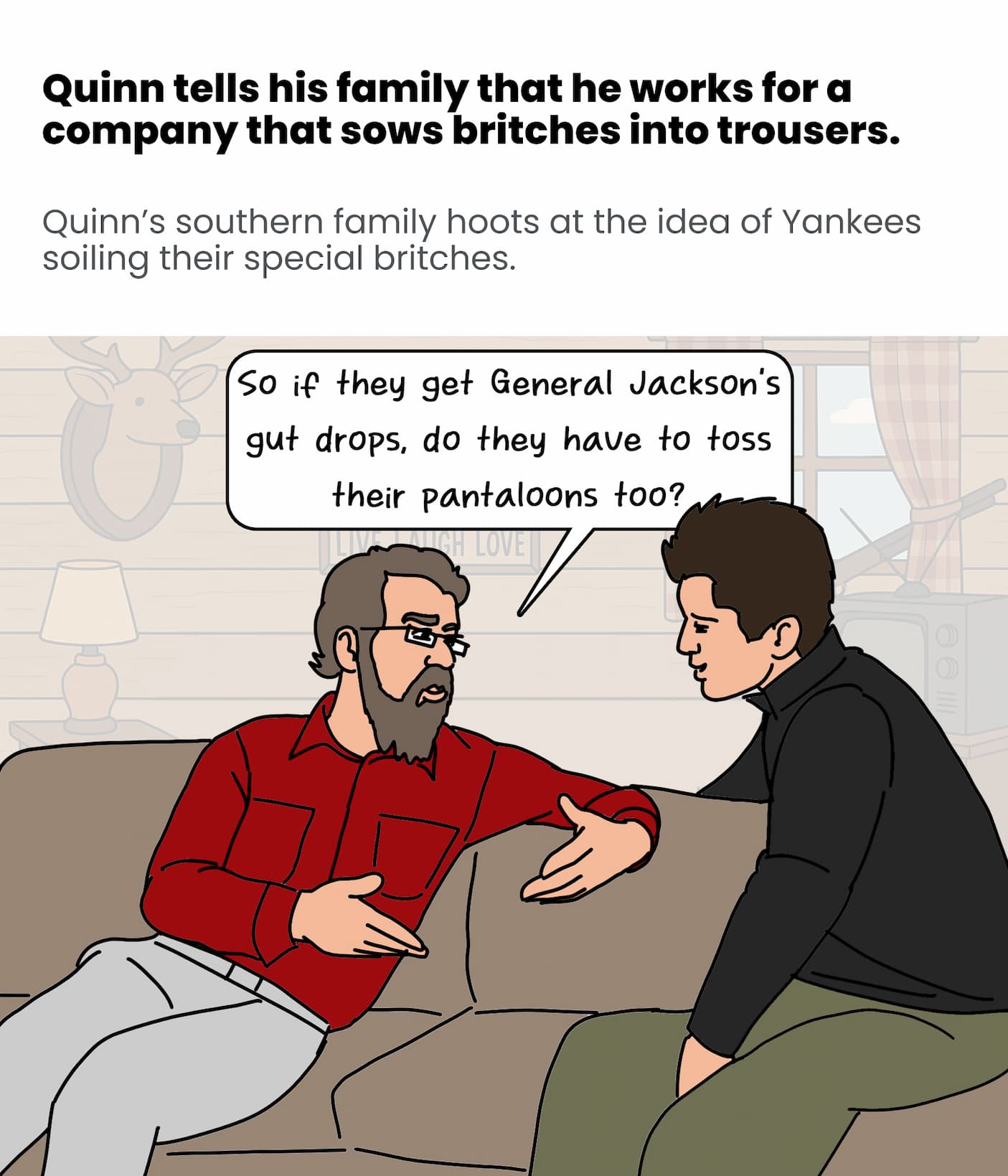 Quinn told his family he works with britches