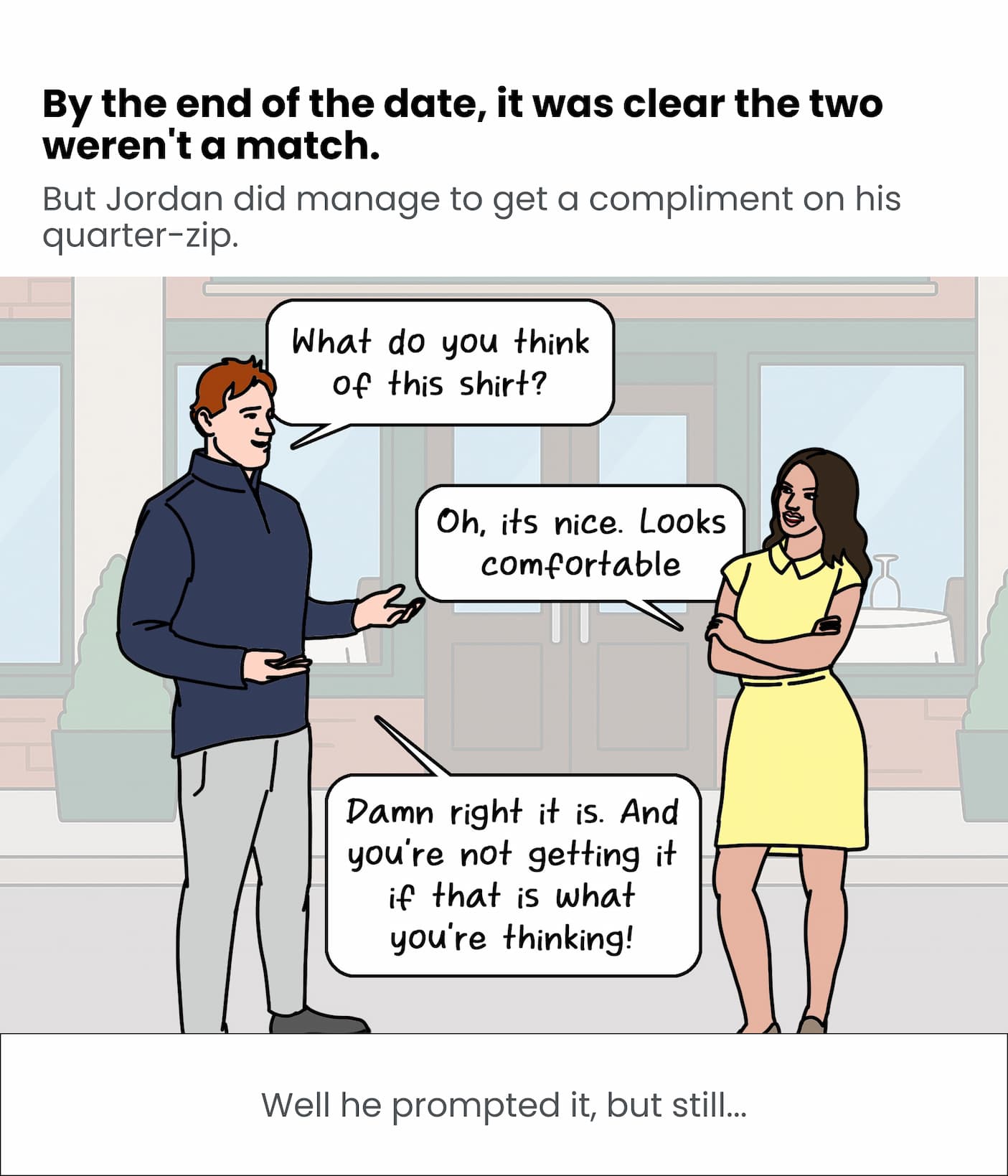 By the end of the date, it was clear the two weren't a match.