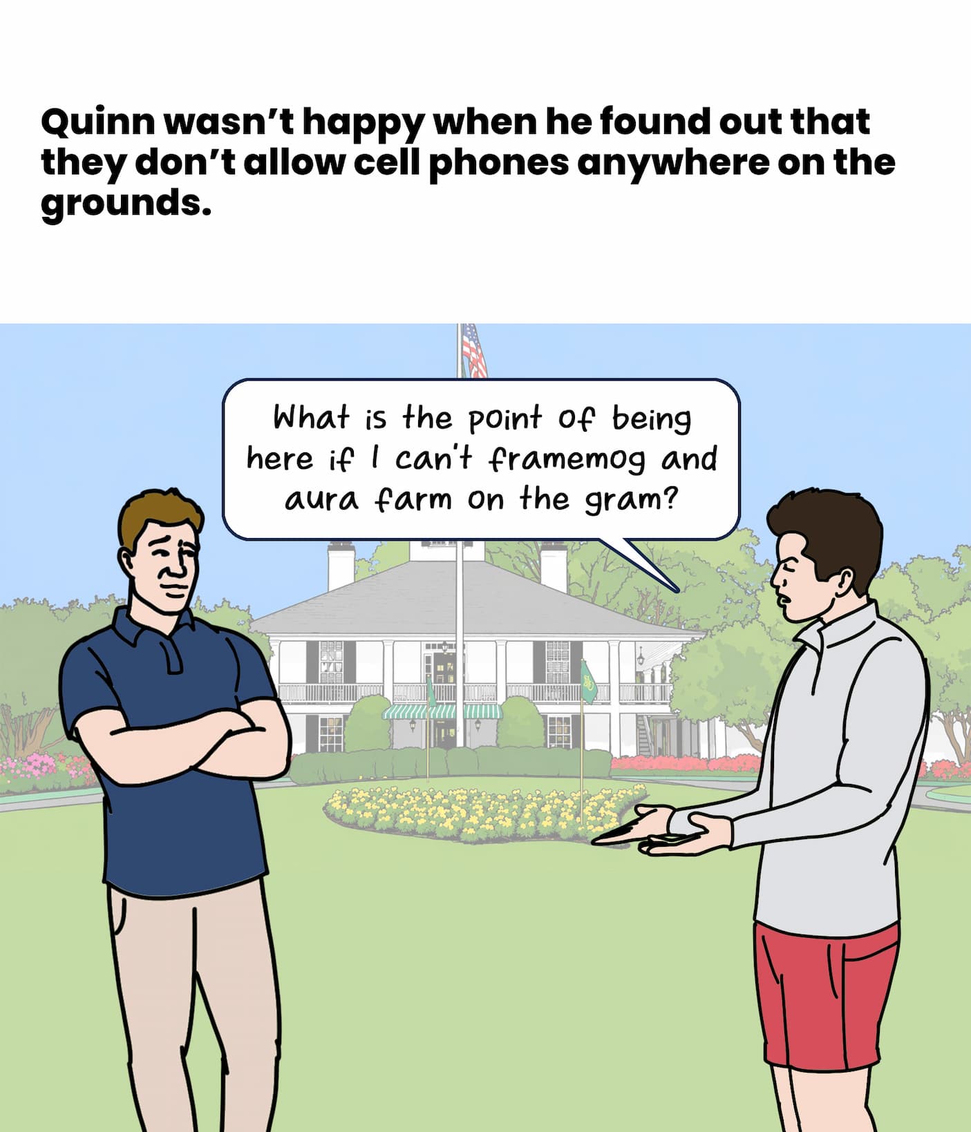 Quinn wasn't happy about the no phone policy