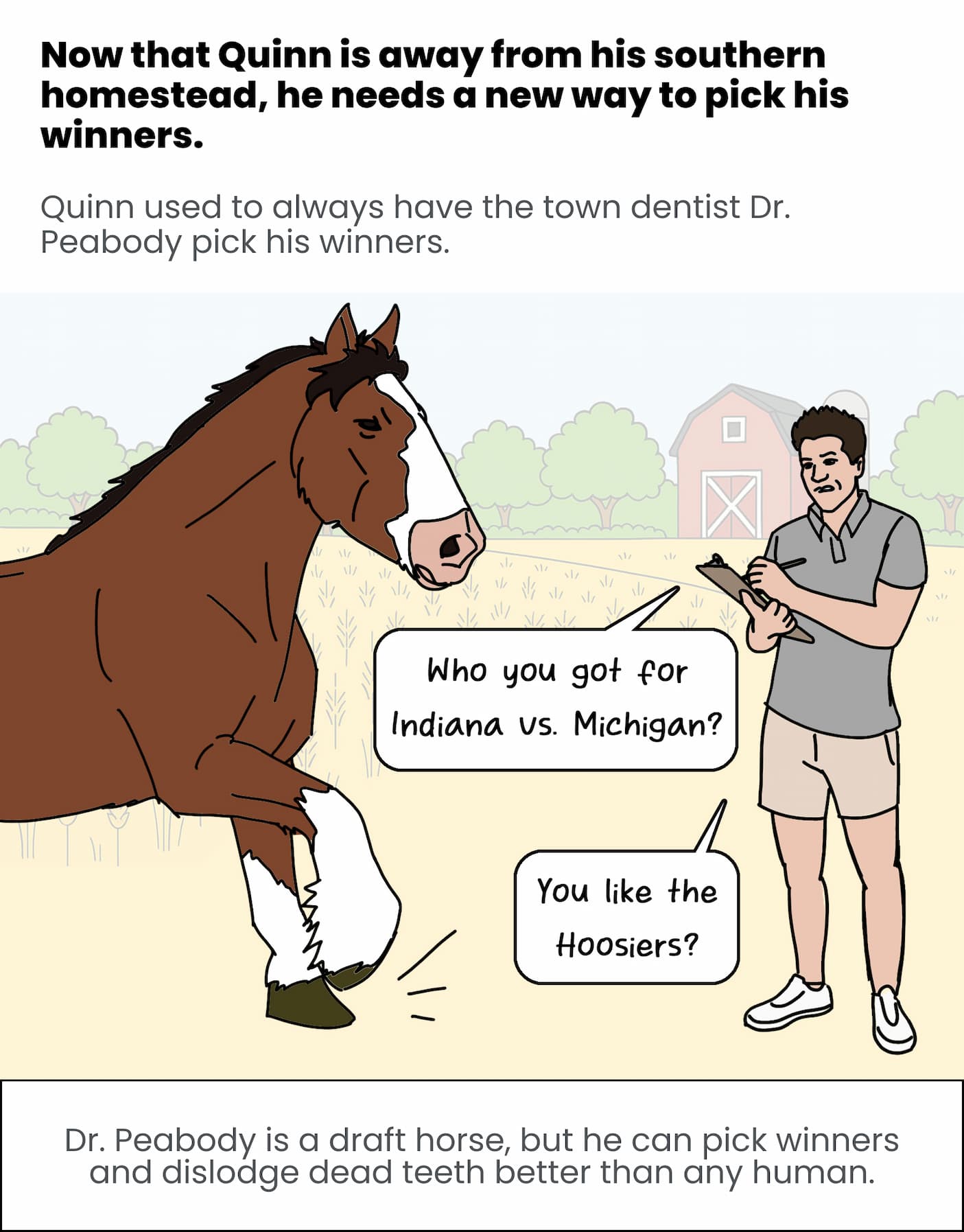 Quinn has his dentist pick