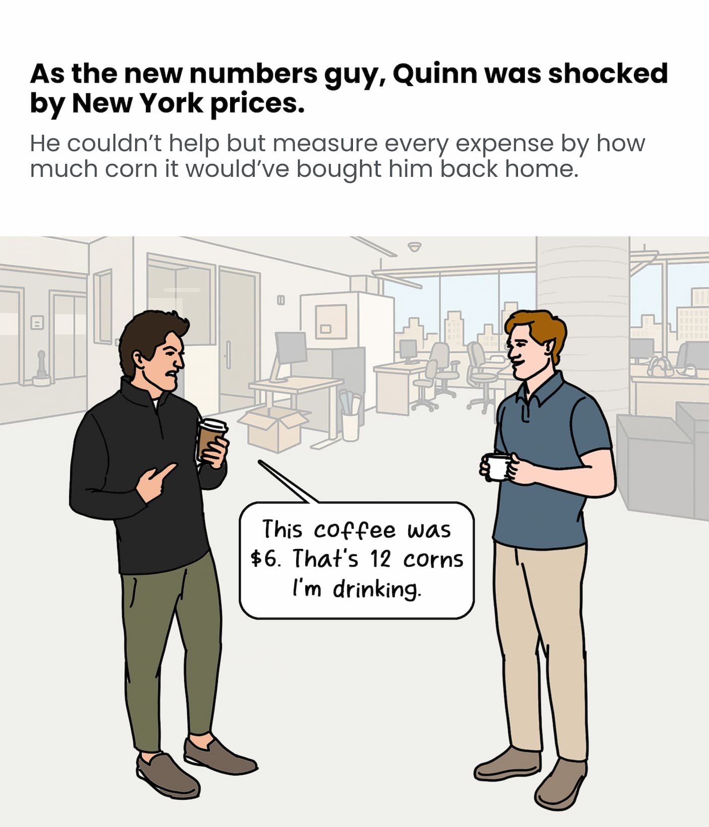 As the new numbers guy, Quinn was shocked by New York prices.