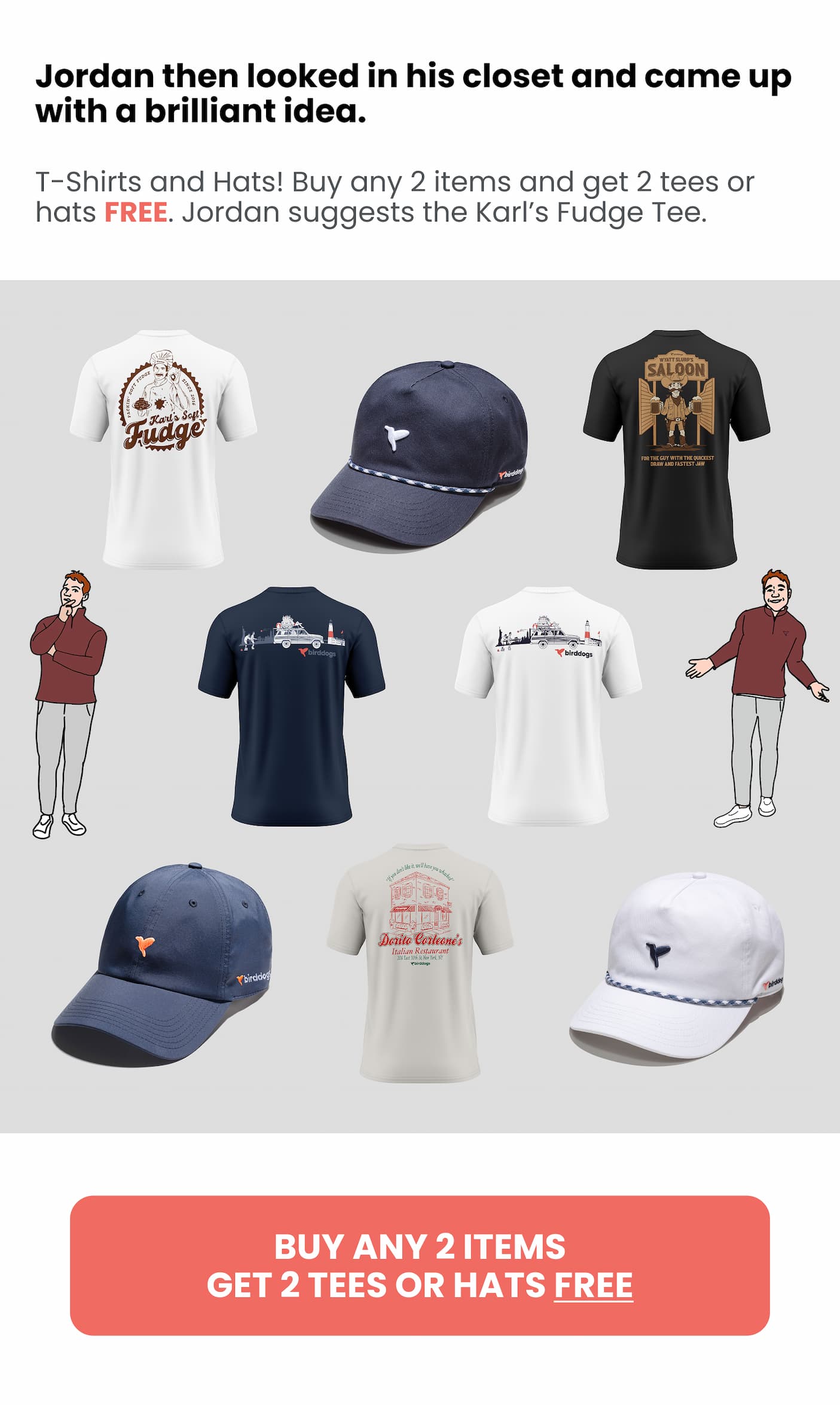 Buy any 2 items, get 2 tees or hats FREE