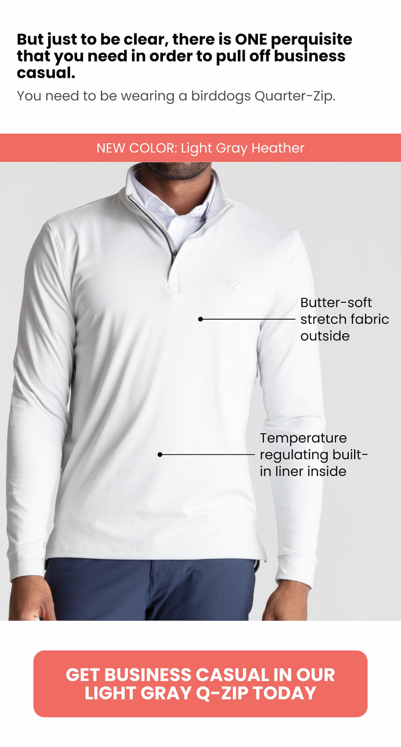 There is one prerequisite that you need in order to pull off business casual.
